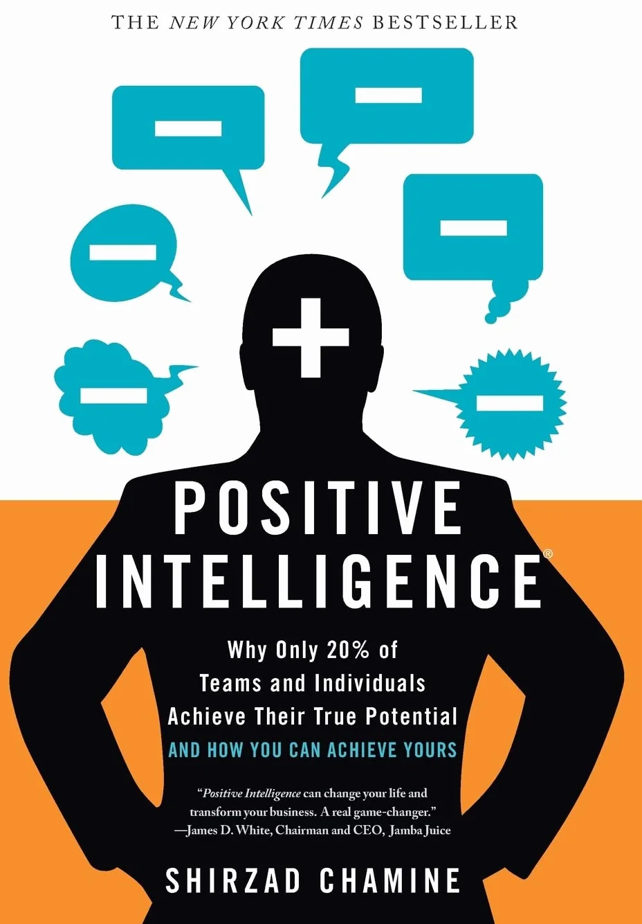 Positive Intelligence: Why Only 20% of Teams and Individuals Achieve Their True Potential and How You Can Achieve Yours