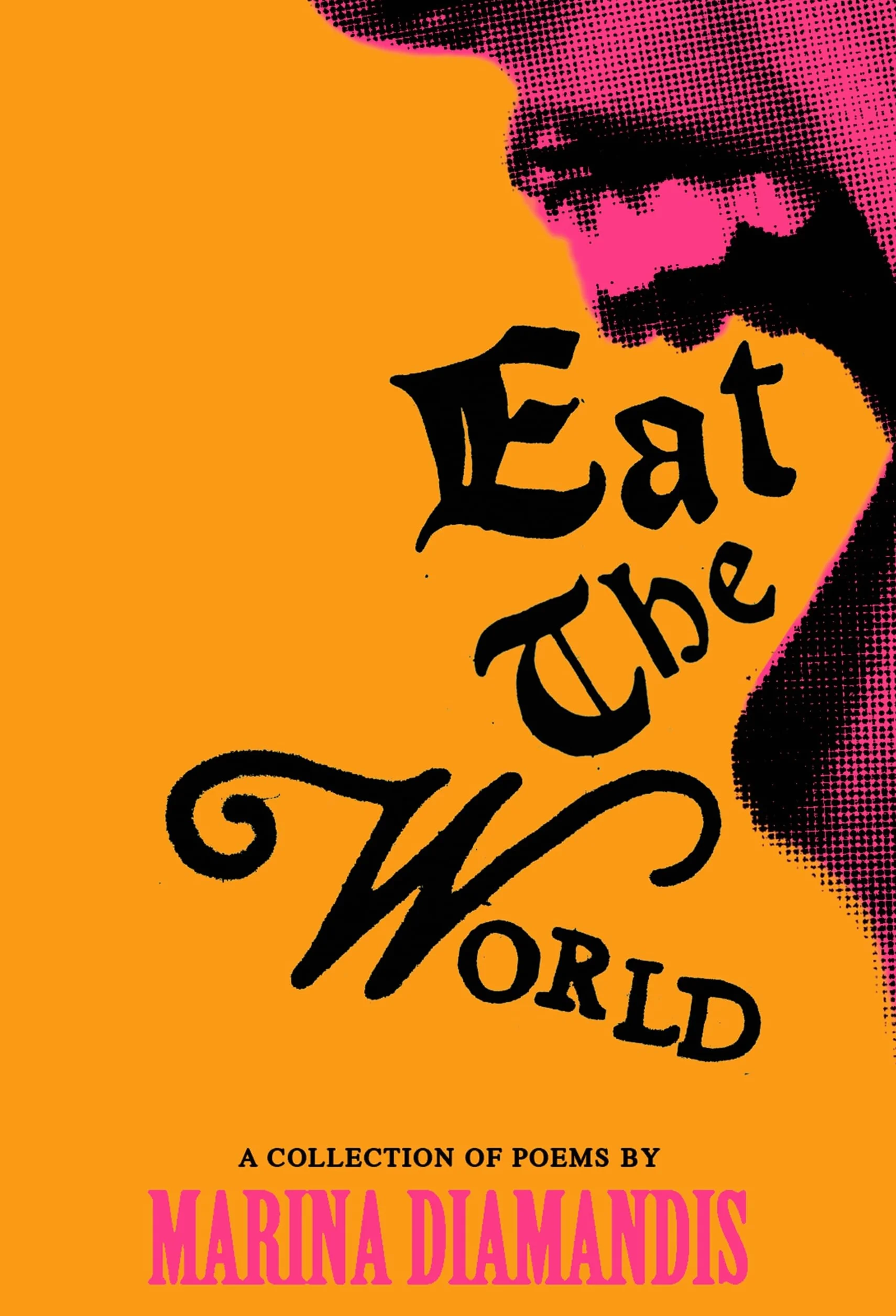 Eat the World: A Collection of Poems