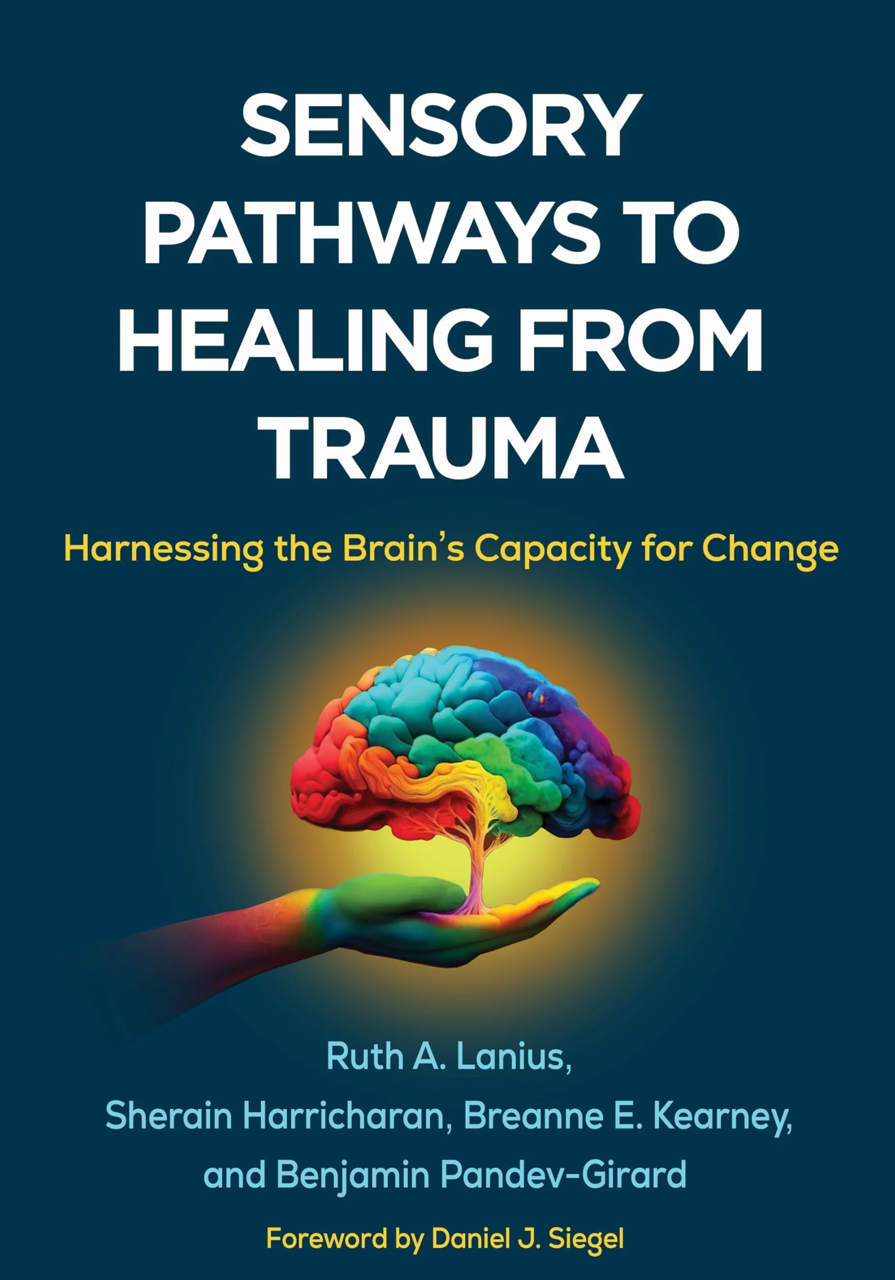 Sensory Pathways to Healing from Trauma: Harnessing the Brain's Capacity for Change