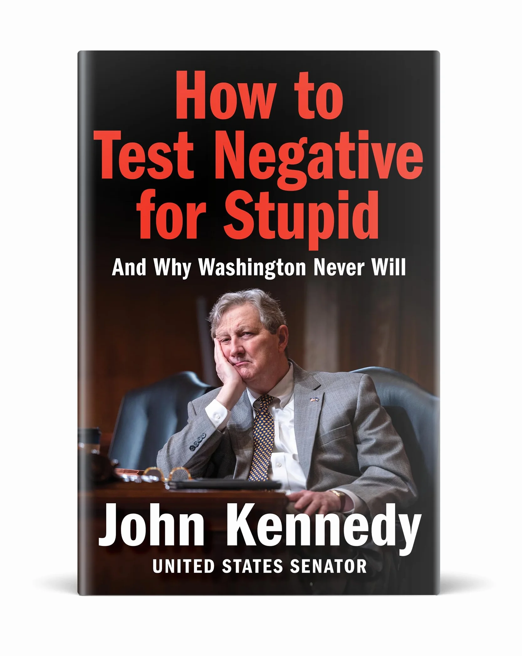 How to Test Negative for Stupid: And Why Washington Never Will