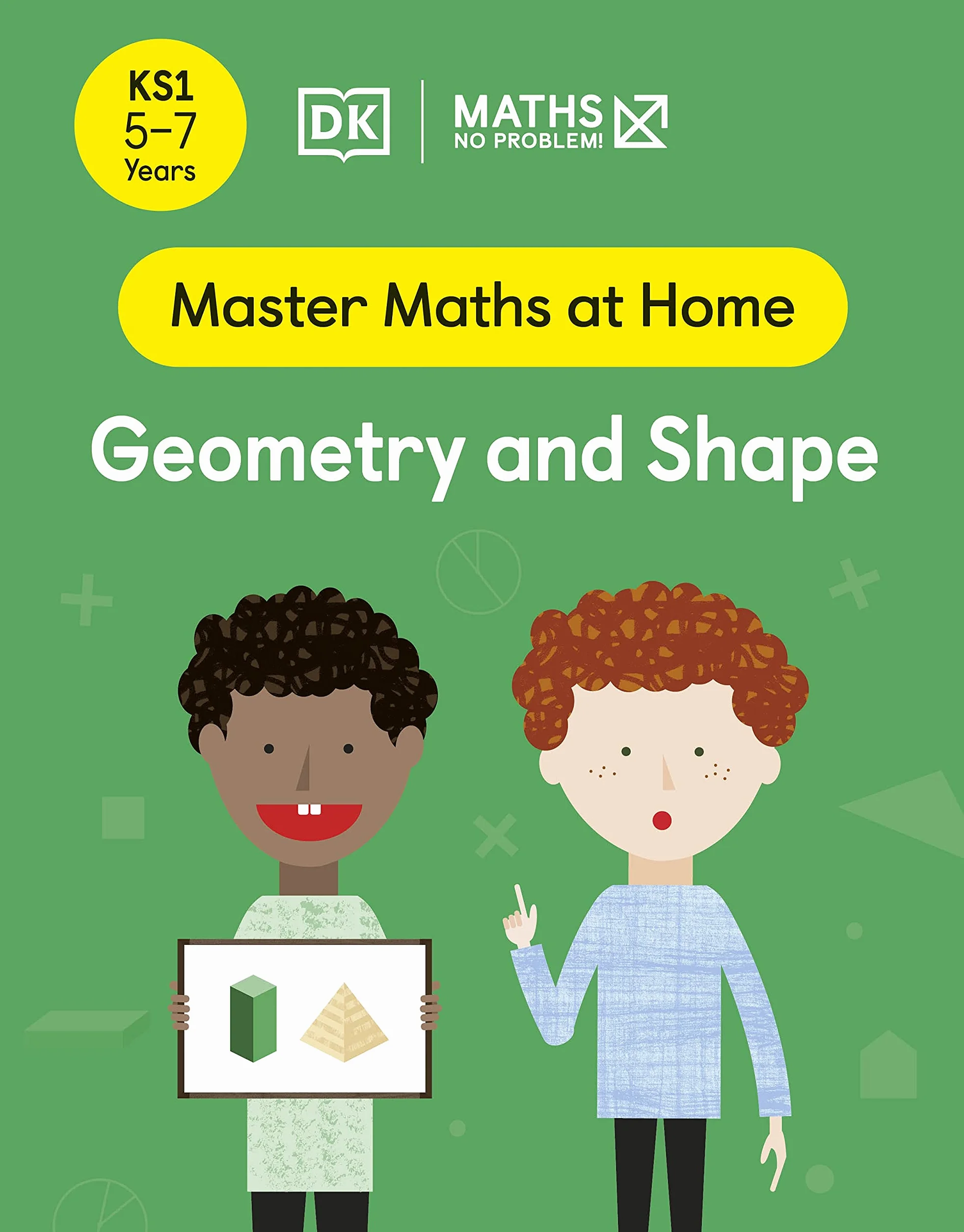 Maths ― No Problem! Geometry and Shape, Ages 5-7 (Key Stage 1) (Master Maths At Home)