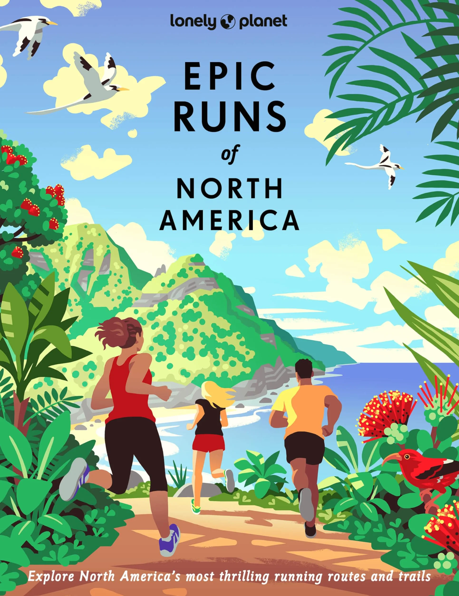 Epic Runs of North America 1ed -anglais-: 200 Thrilling Routes & Trails | Expert Travel Tips & Maps | Easy & Challenging Adventures | Running Stories from Athletes