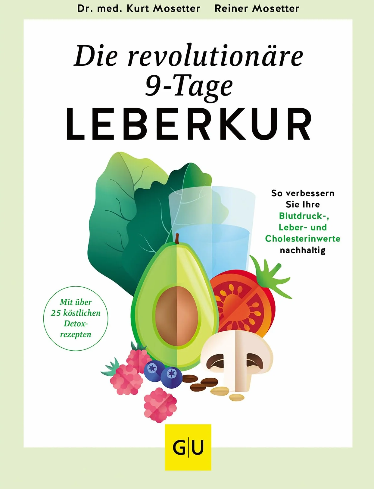 Die revolutionäre 9-Tage-Leber-Kur: Detox leicht gemacht - Zuckerfreie Ernährung und einfache Übungen für eine gesunde Leber