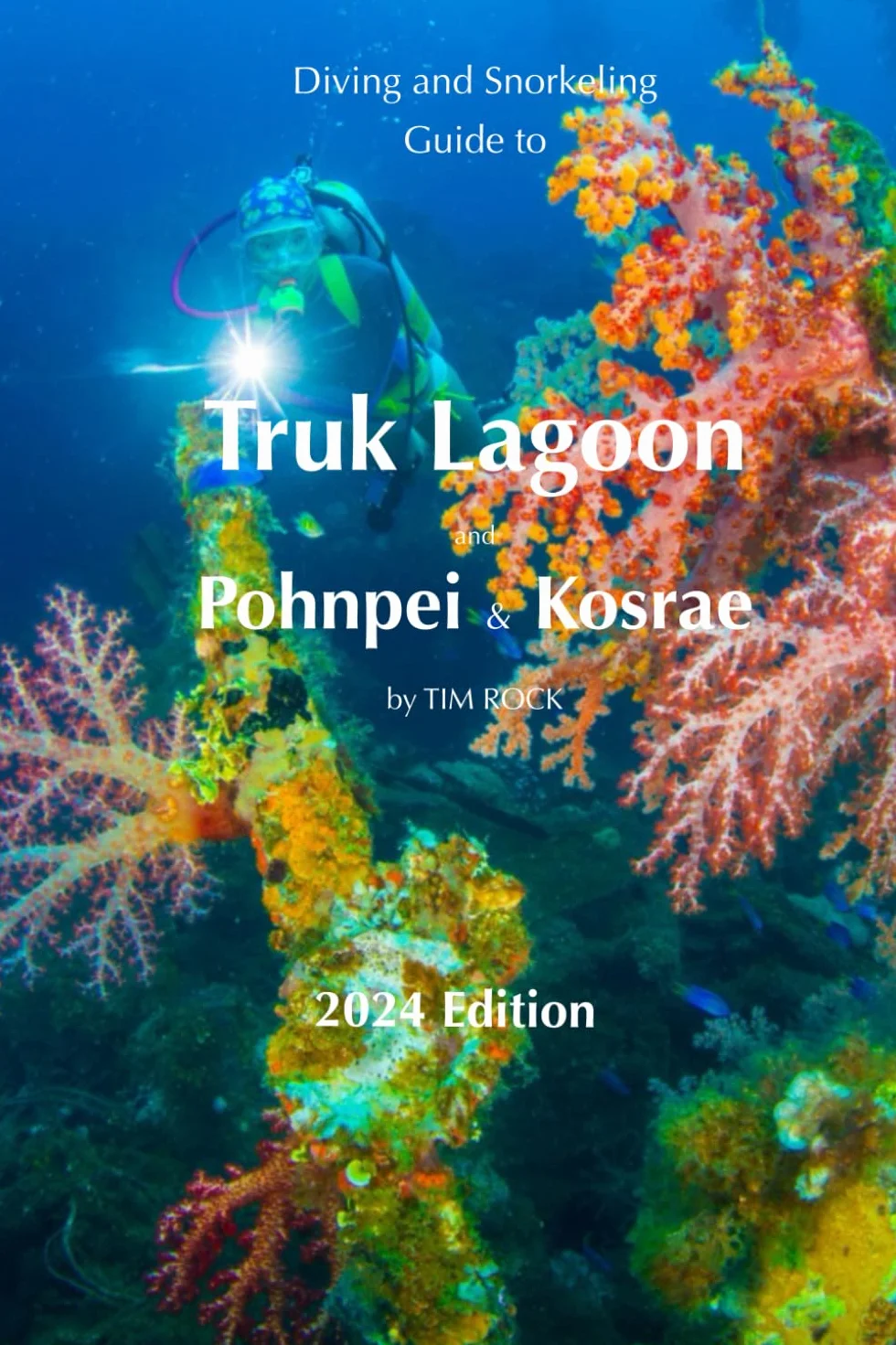 Diving & Snorkeling Guide to Truk Lagoon and Pohnpei & Kosrae 2024: 8