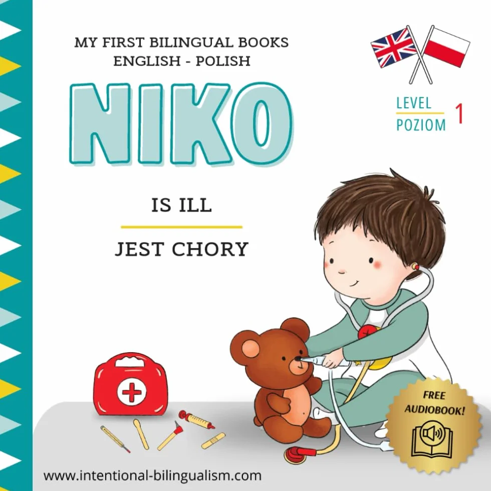 Niko is ill / Niko jest chory | My First Bilingual English-Polish Book: Language Learning Book for Children Ages 1-6 (English and Polish Edition)