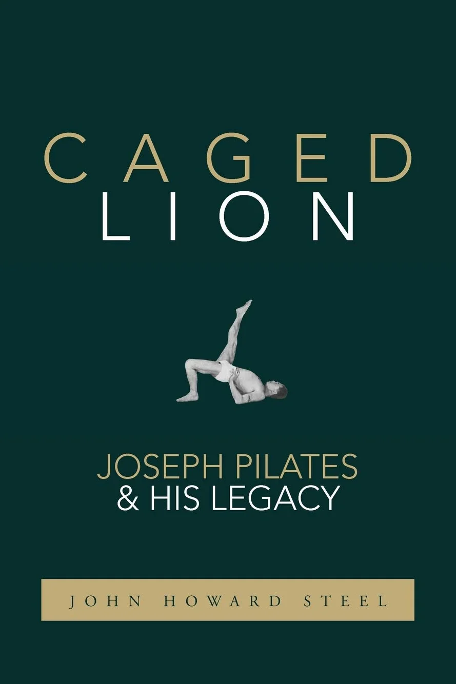 Caged Lion: Joseph Pilates and His Legacy