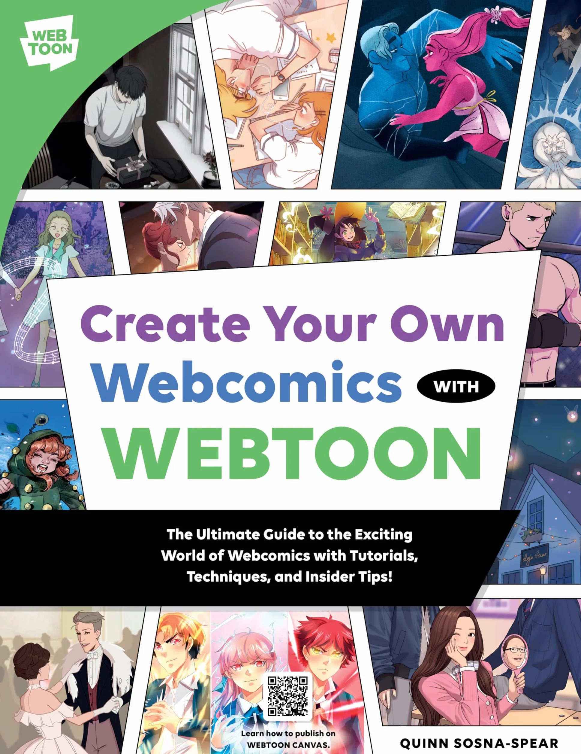Create Your Own Webcomics with Webtoon: The Ultimate Guide to the Exciting World of Webcomics with Tutorials, Techniques, and Insider Tips!