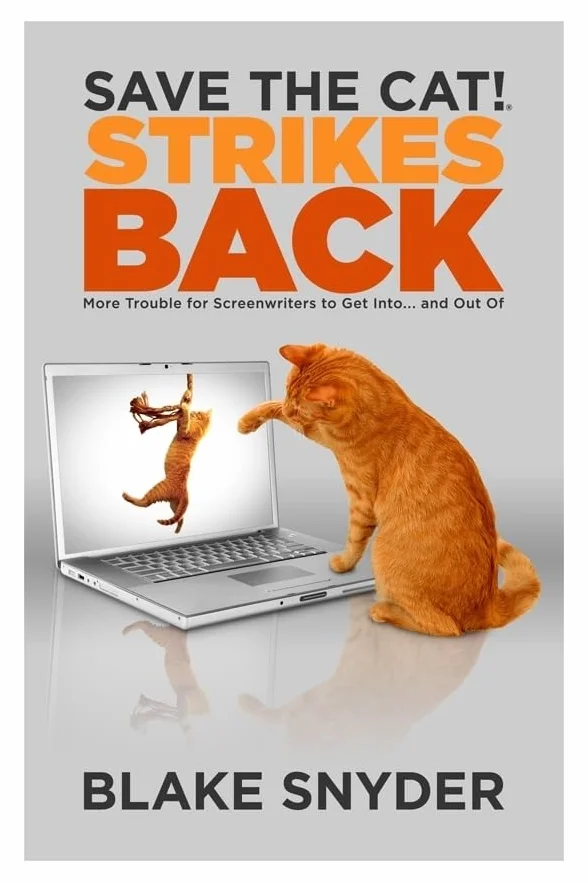 Save the Cat!(r) Strikes Back: More Trouble for Screenwriters to Get Into ... and Out of