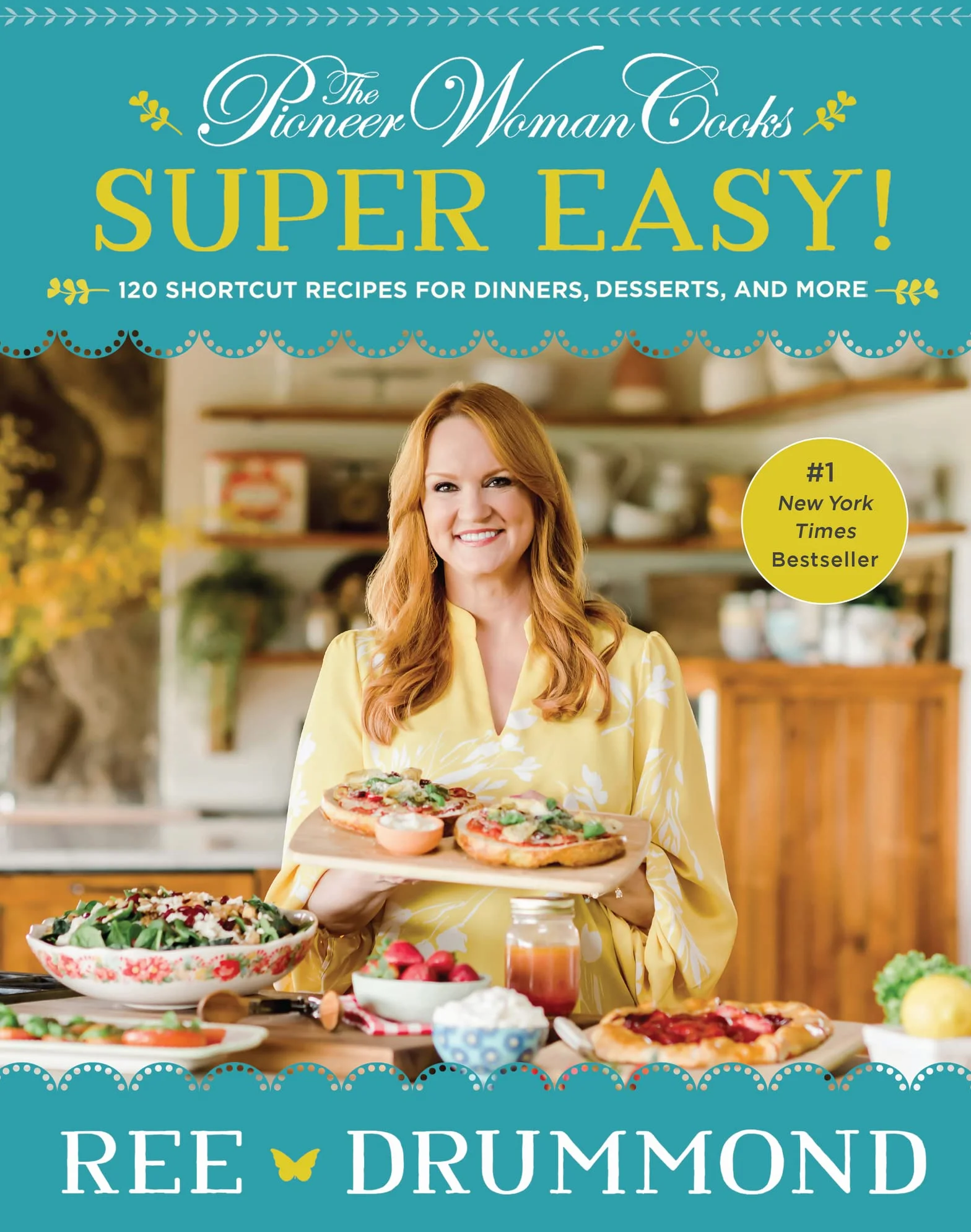 The Pioneer Woman Cooks--Super Easy!: 120 Shortcut Recipes for Dinners, Desserts, and More