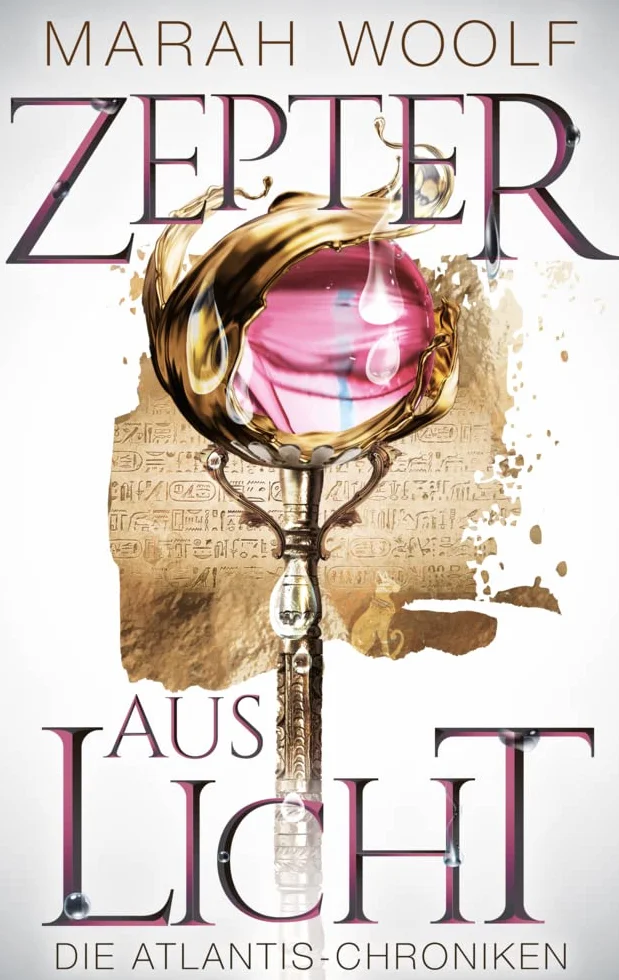 Zepter aus Licht: Reihe: AtlantisChroniken Band Eins: 1