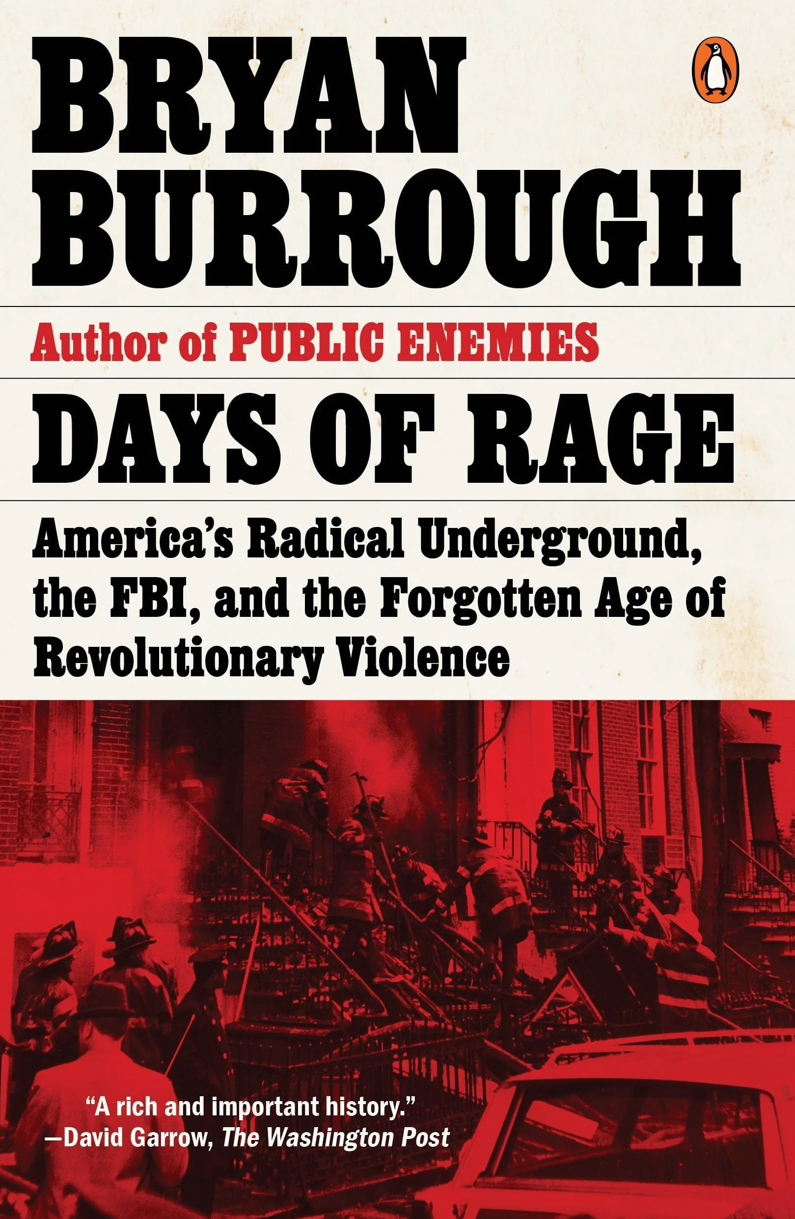 Days of Rage: America's Radical Underground, the FBI, and the Forgotten Age of Revolutionary Violence