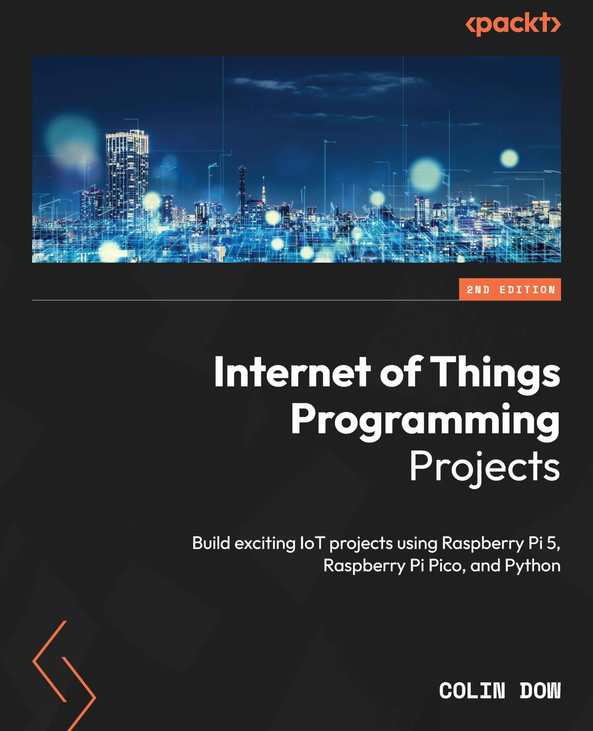 Internet of Things Programming Projects - Second Edition: Build exciting IoT projects using Raspberry Pi 5, Raspberry Pi Pico, and Python