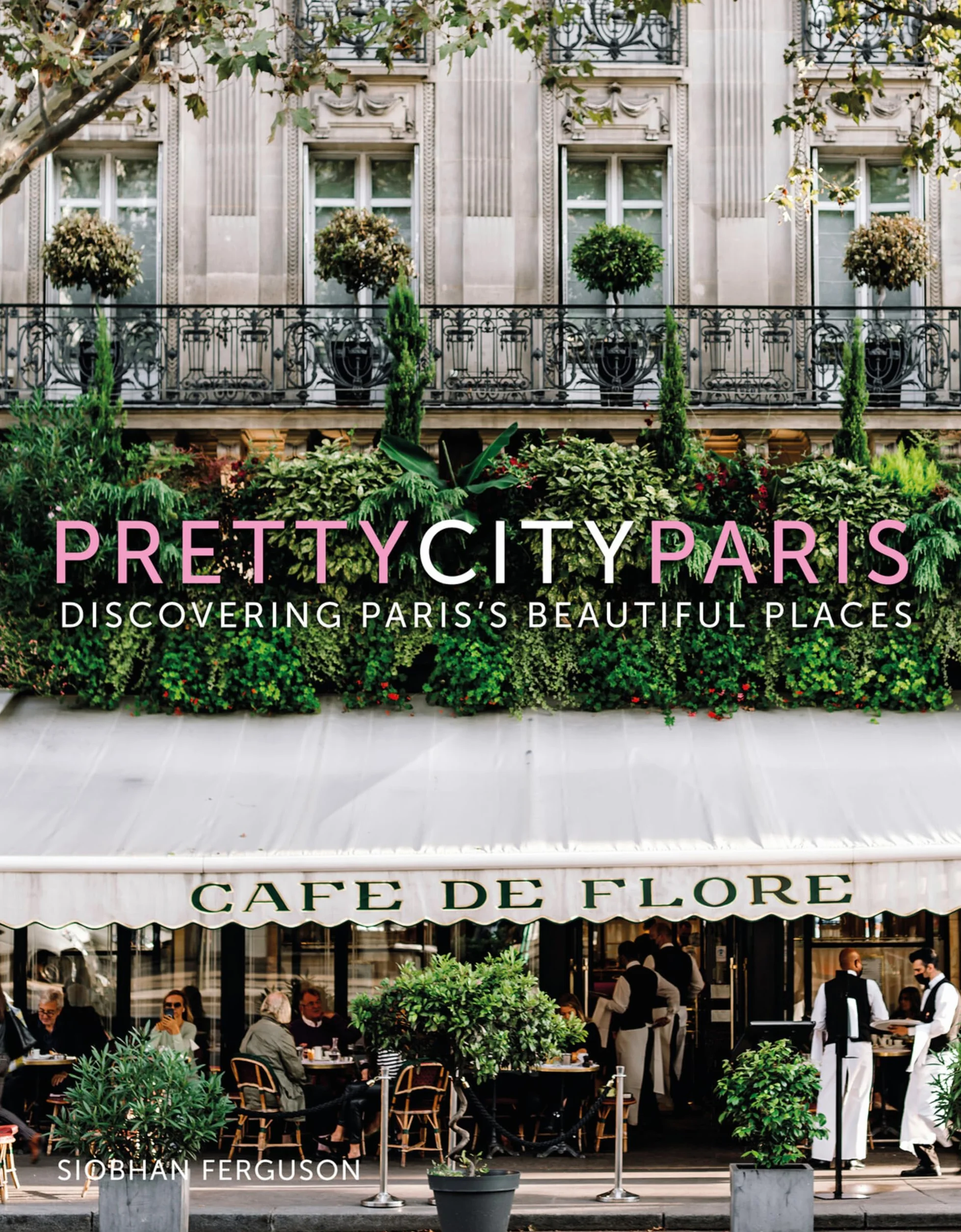 Prettycityparis: Discovering Paris's Beautiful Places: Volume 5