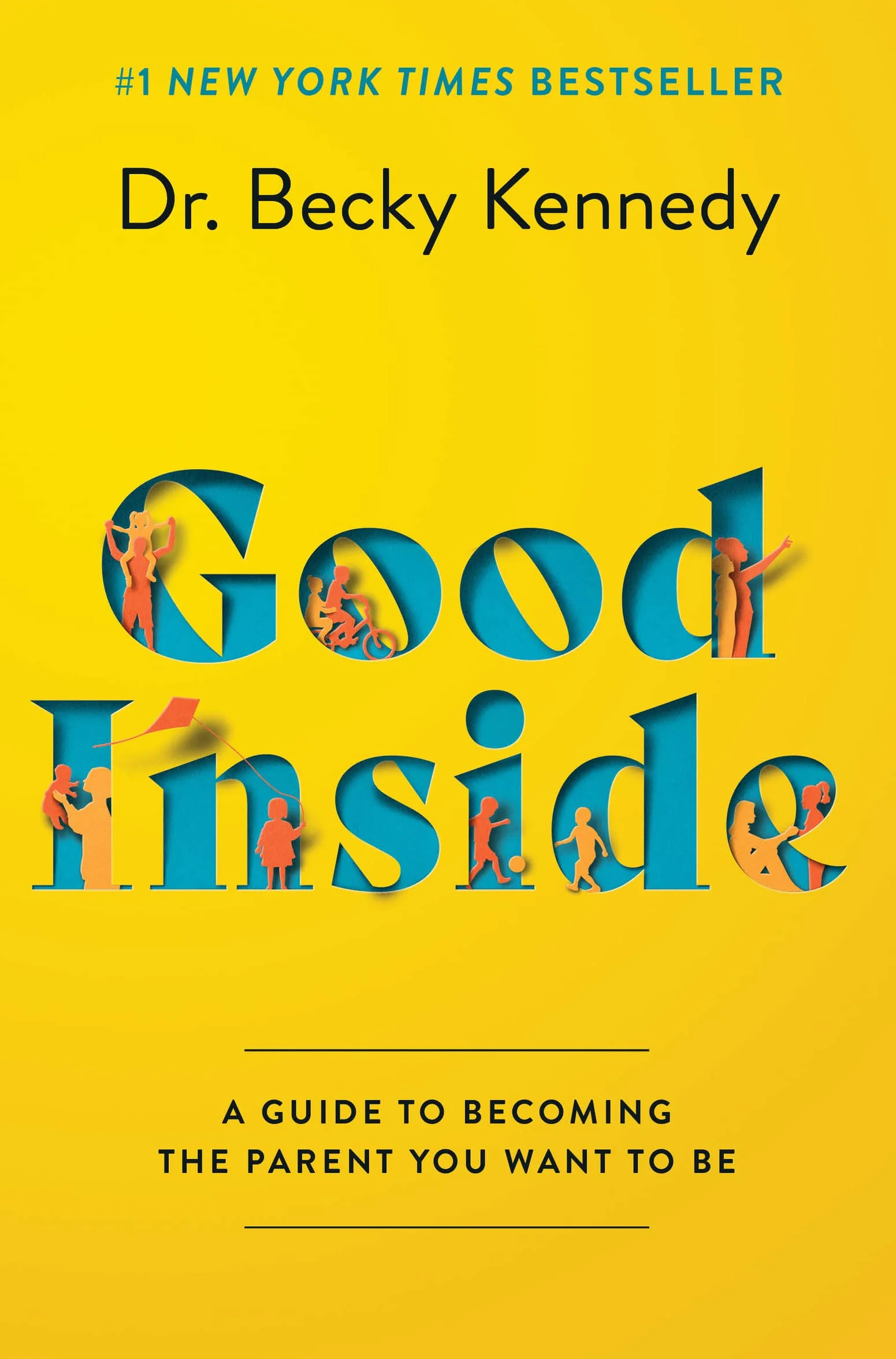 Good Inside: A Guide to Becoming the Parent You Want to Be
