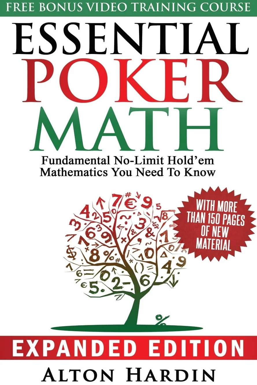 Essential Poker Math, Expanded Edition: Fundamental No-Limit Hold'em Mathematics You Need to Know