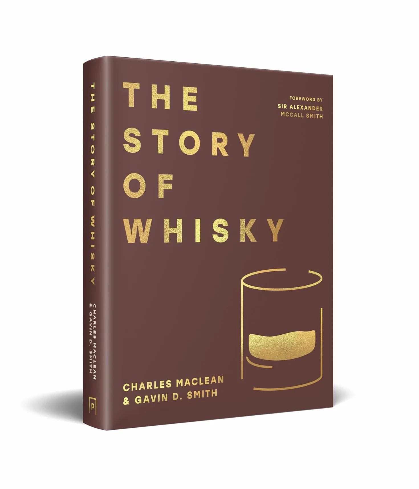 The Story of Whisky: History and adventures of the world’s most beloved drink, the perfect gift for whisky-lovers