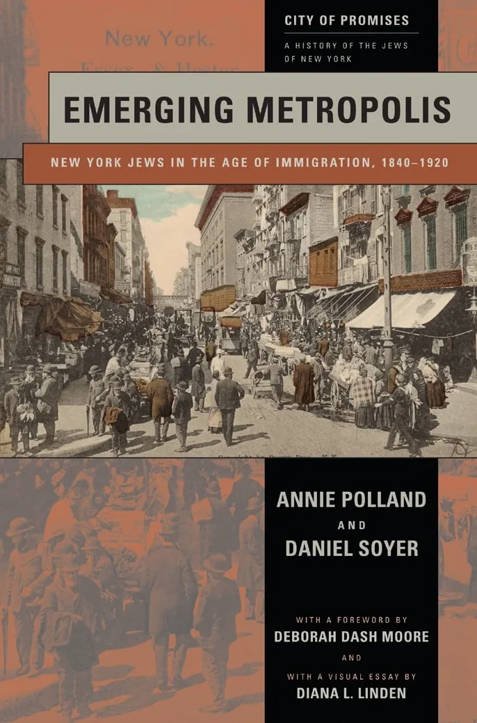 Emerging Metropolis: New York Jews in the Age of Immigration, 1840-1920: 4
