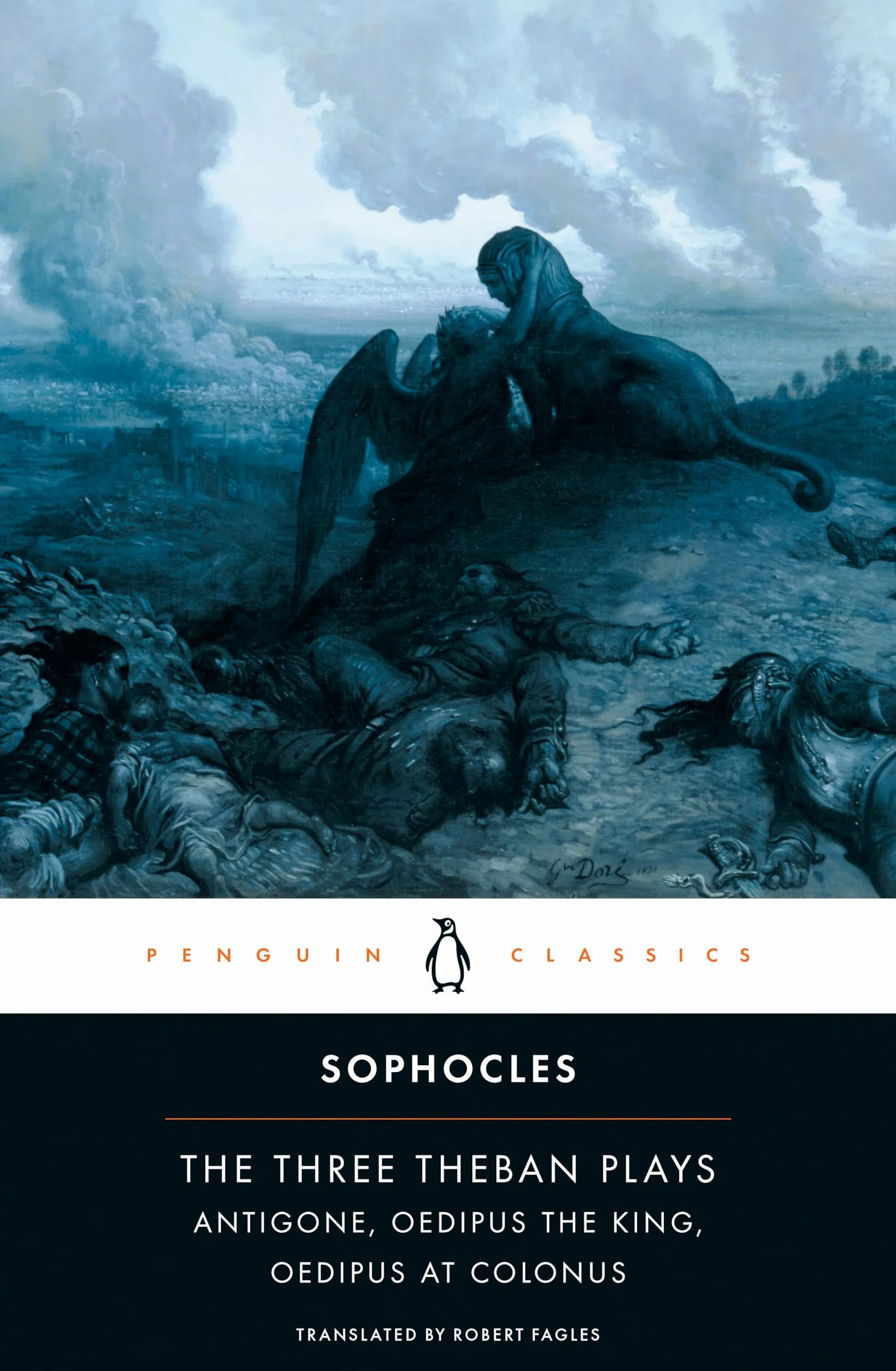 The Three Theban Plays: Antigone; Oedipus the King; Oedipus at Colonus
