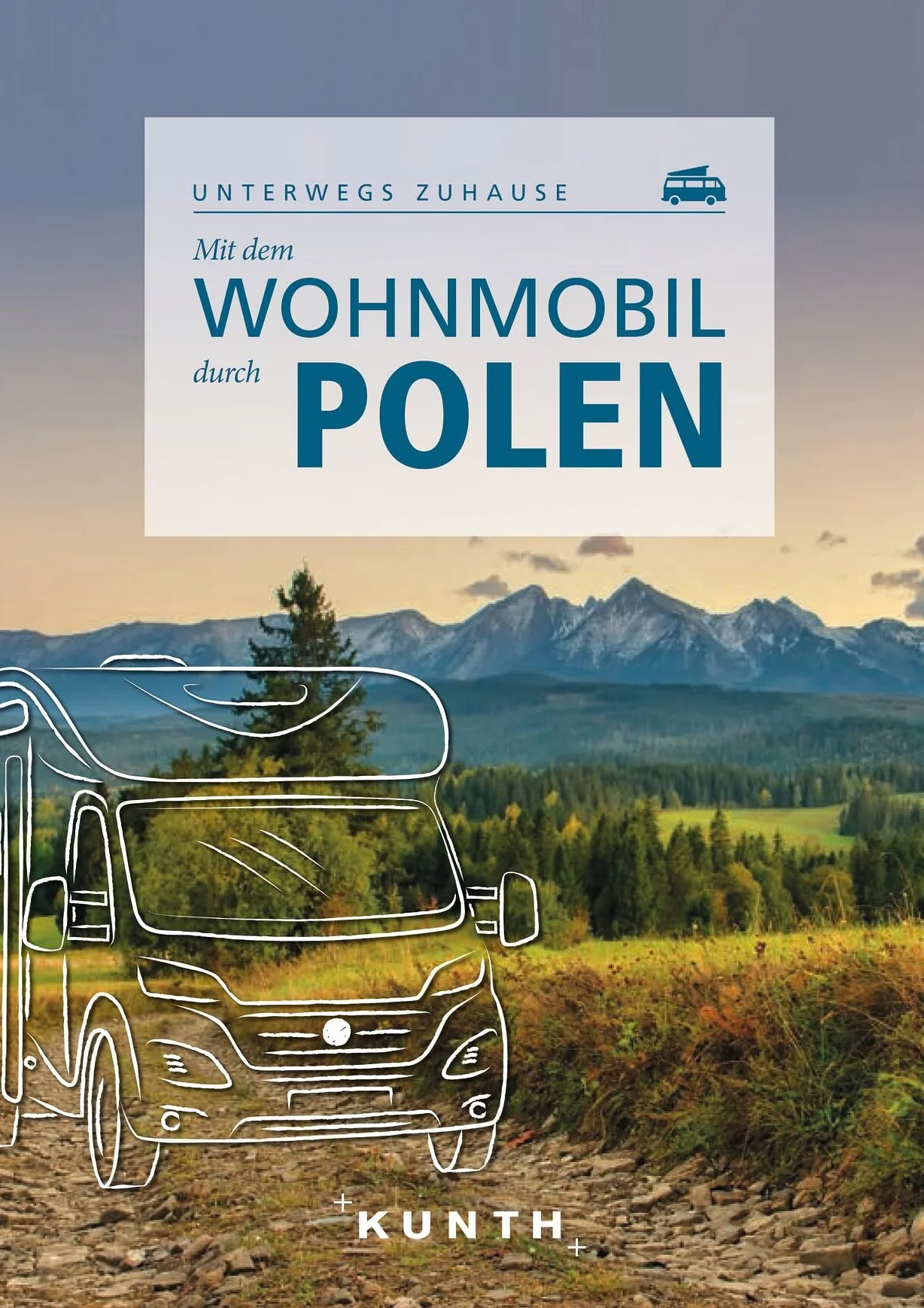 KUNTH Mit dem Wohnmobil durch Polen: Unterwegs zuhause