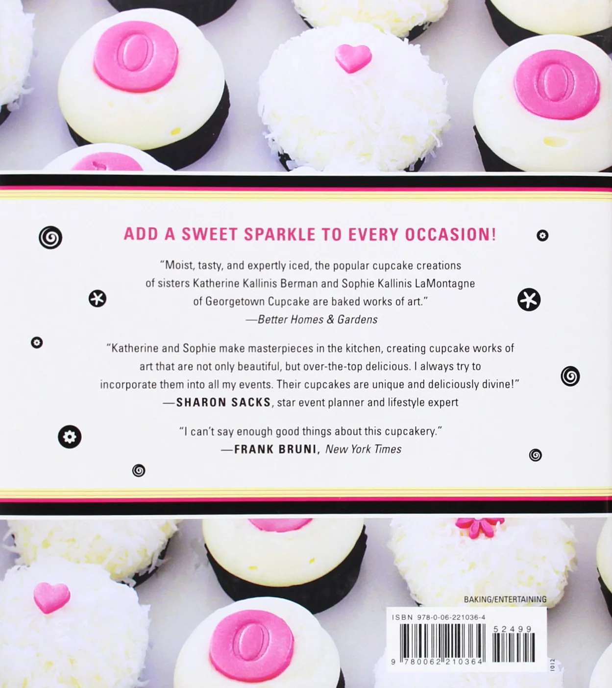Sweet Celebrations: Our Favorite Cupcake Recipes, Memories, and Decorating Secrets That Add Sparkle to Any Occasion