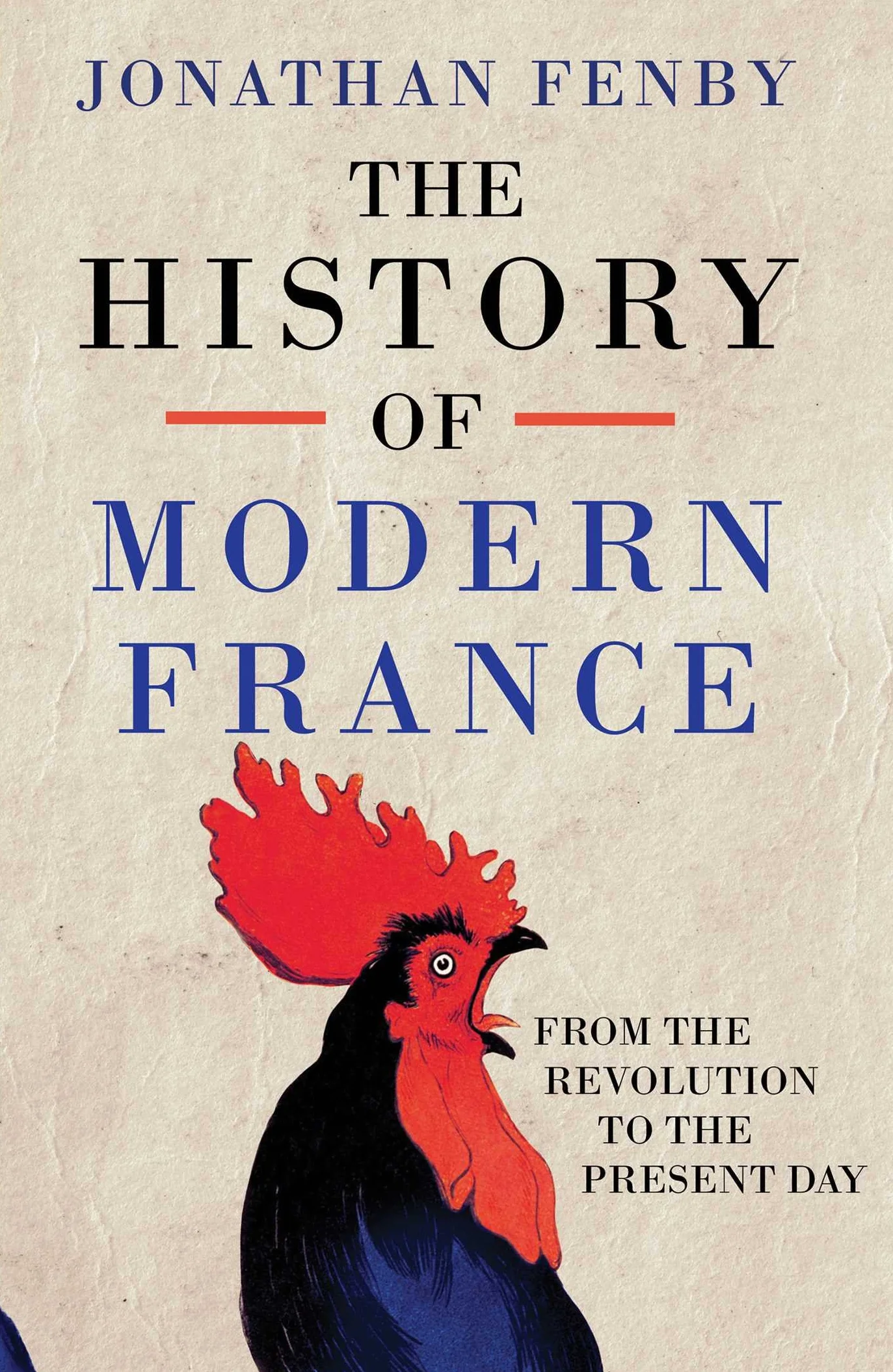 The History of Modern France: From the Revolution to the War on Terror
