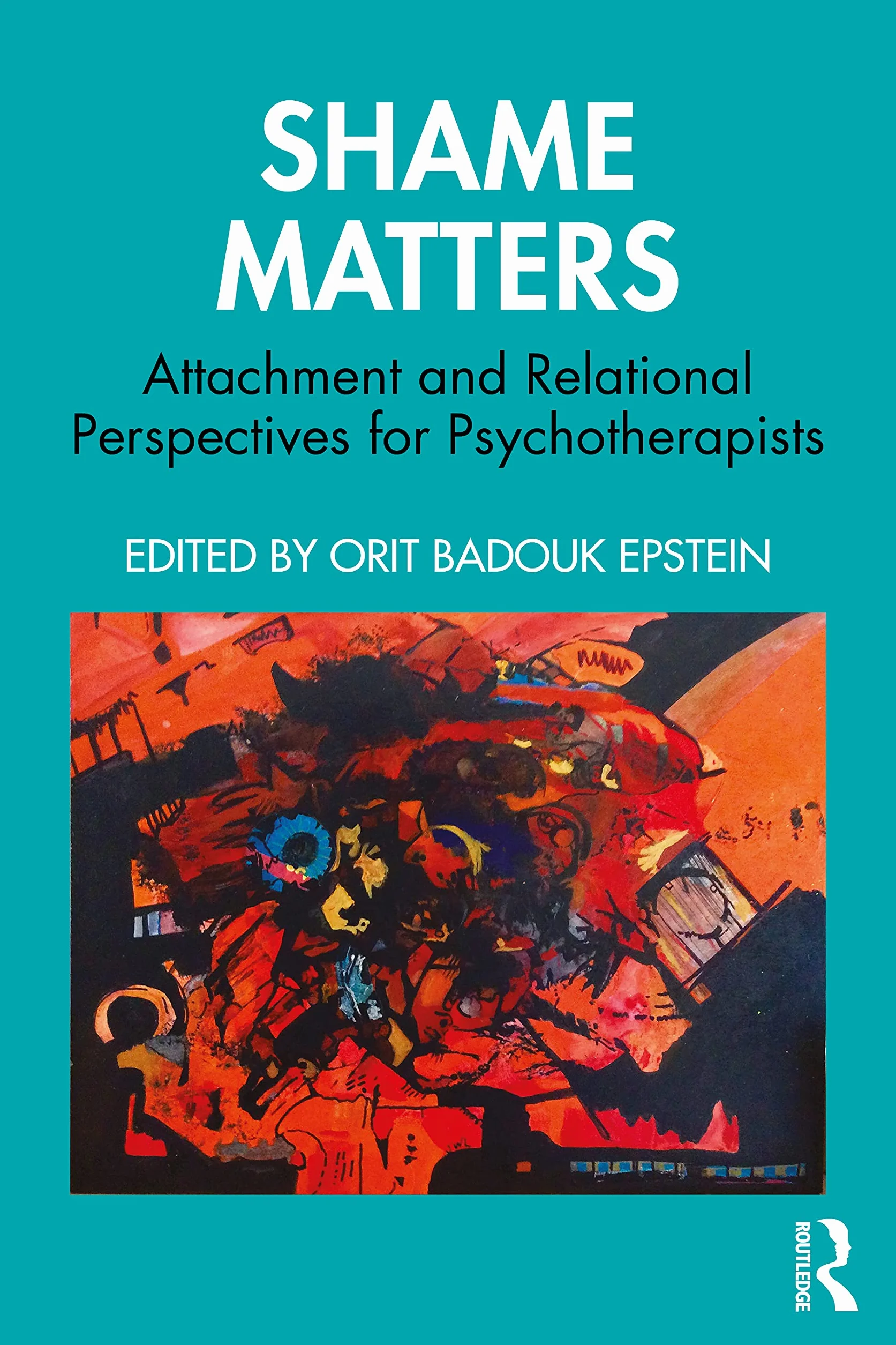 Shame Matters: Attachment and Relational Perspectives for Psychotherapists