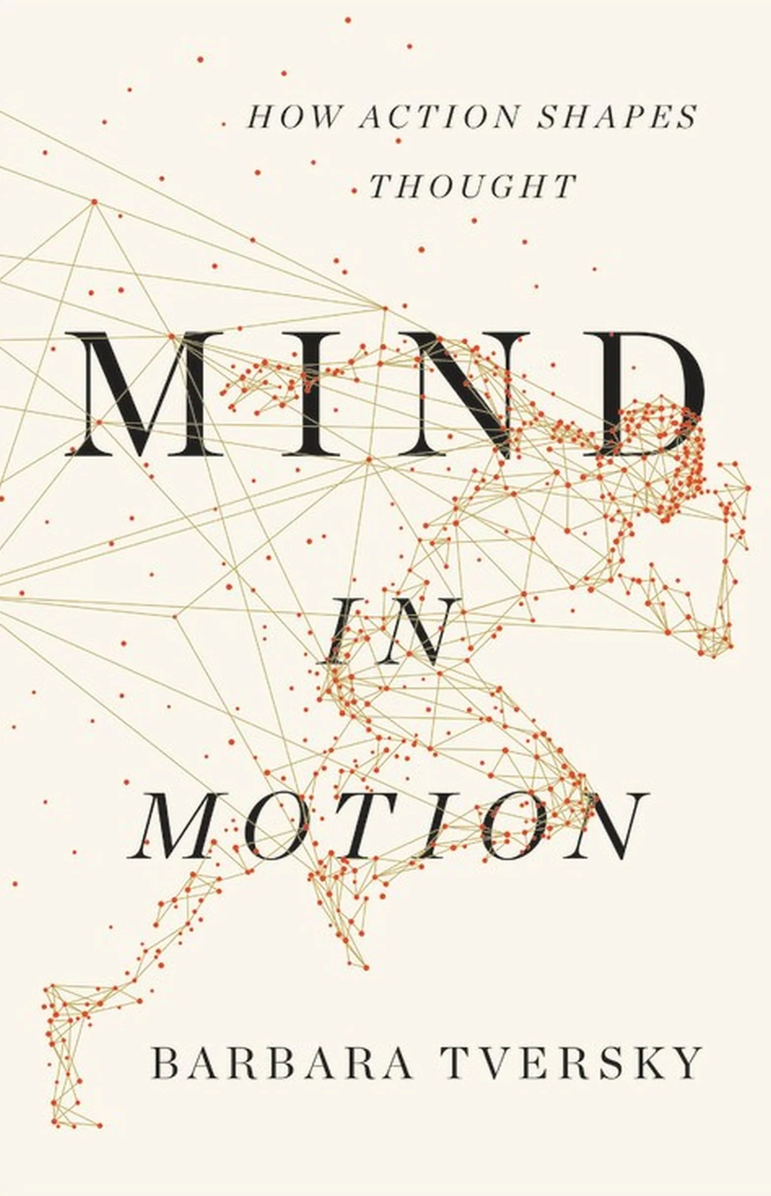 Mind in Motion: How Action Shapes Thought