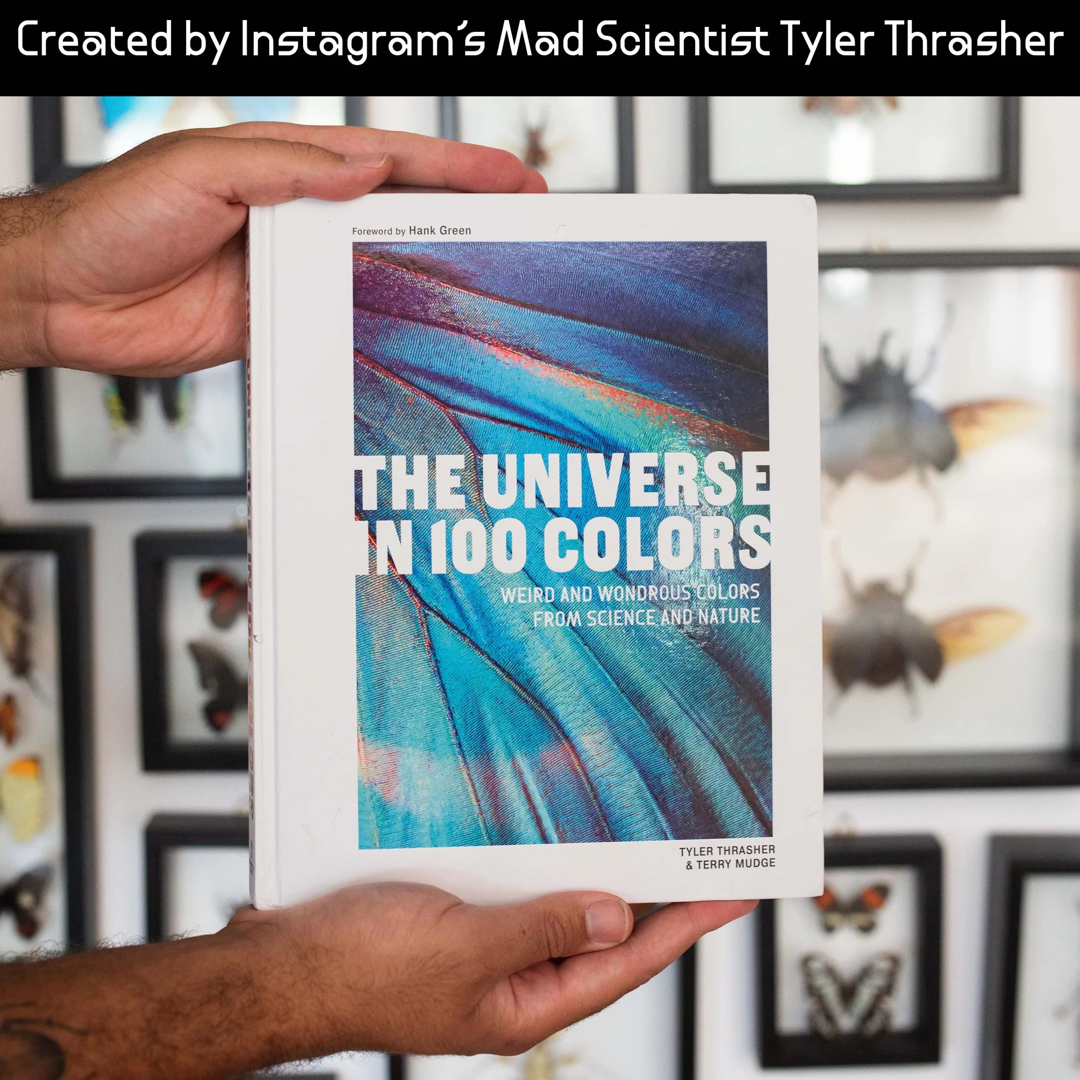 The Universe in 100 Colors: Weird and Wondrous Colors from Science and Nature