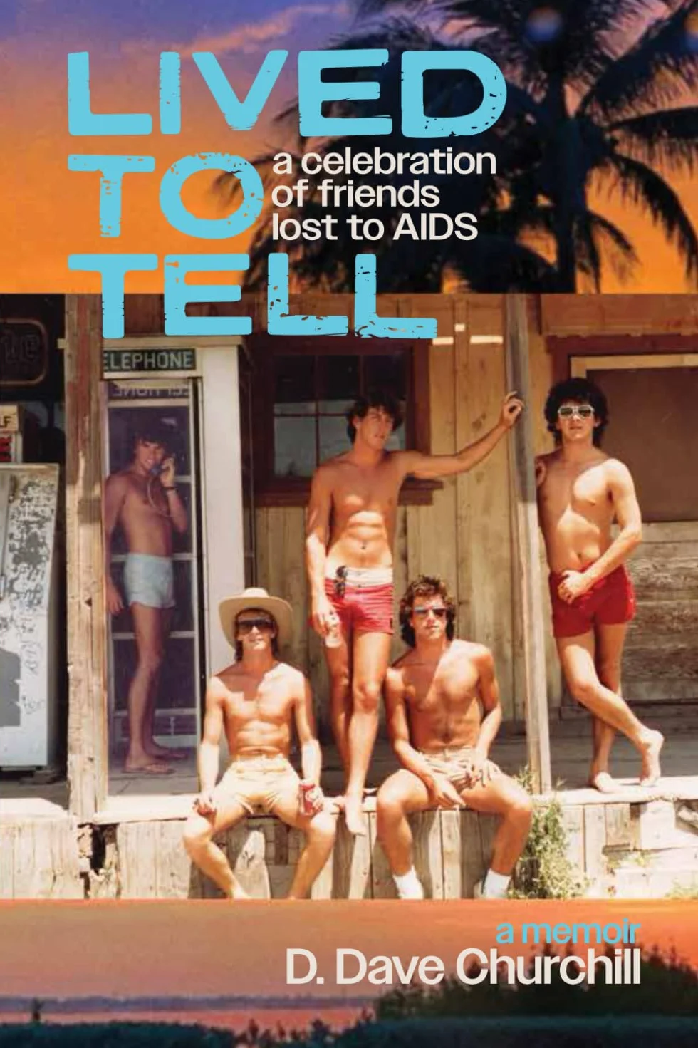 Lived To Tell: A Celebration of Friends Lost to AIDS