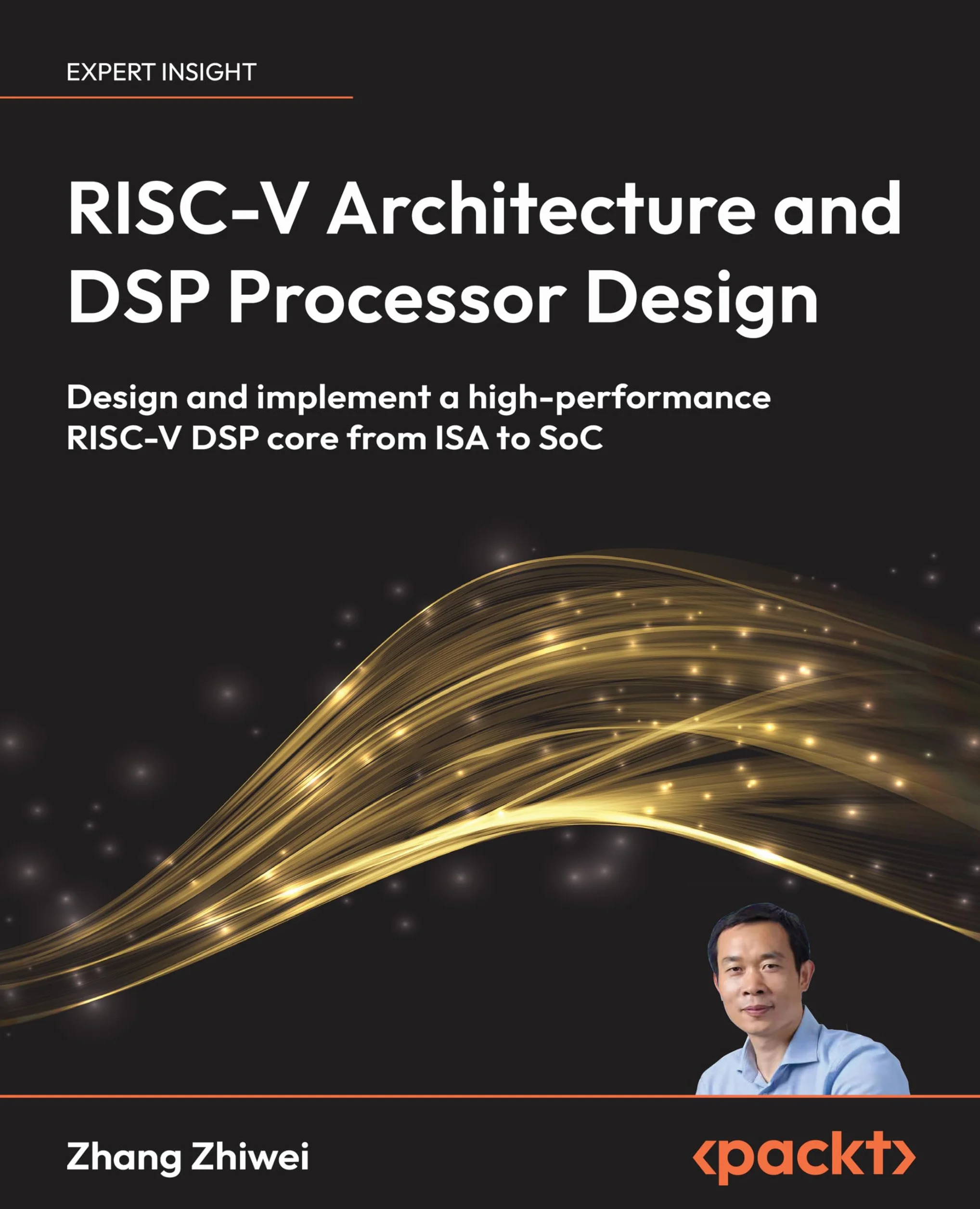 RISC-V Architecture and DSP Processor Design: Design and implement a high-performance RISC-V DSP core from ISA to SoC