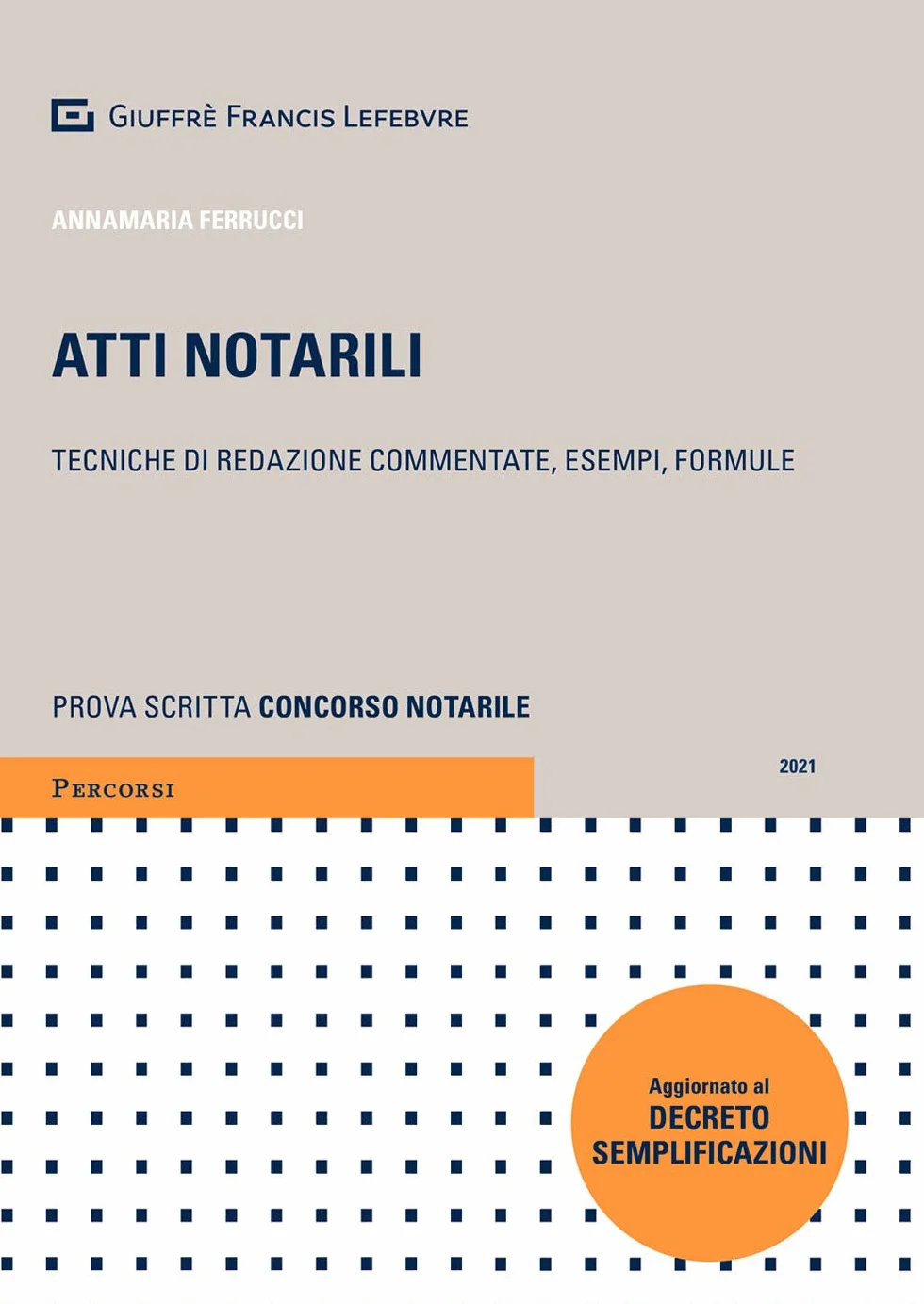 Atti notarili. Tecniche di redazione commentate, esempi e formule