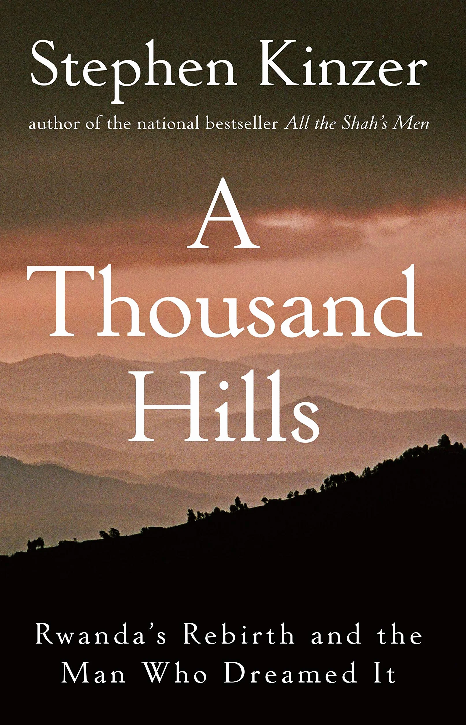 A Thousand Hills: Rwanda's Rebirth and the Man Who Dreamed It