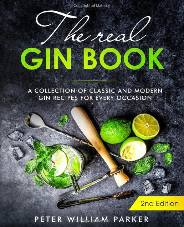The Real Gin Book: A Collection of Classic and Modern Gin Recipes For Every Occasion