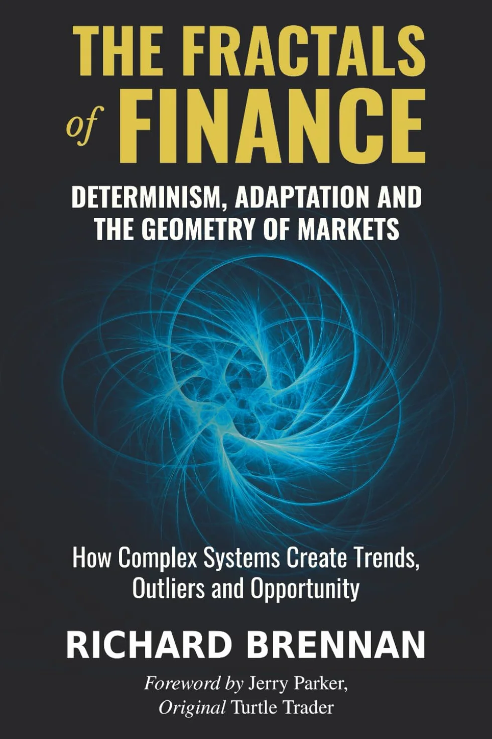 The Fractals of Finance: Determinism, Adaptation and the Geometry of Markets