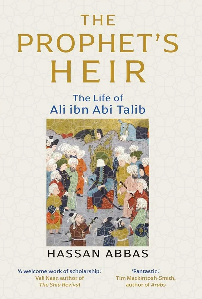 The Prophet's Heir: The Life of Ali Ibn Abi Talib