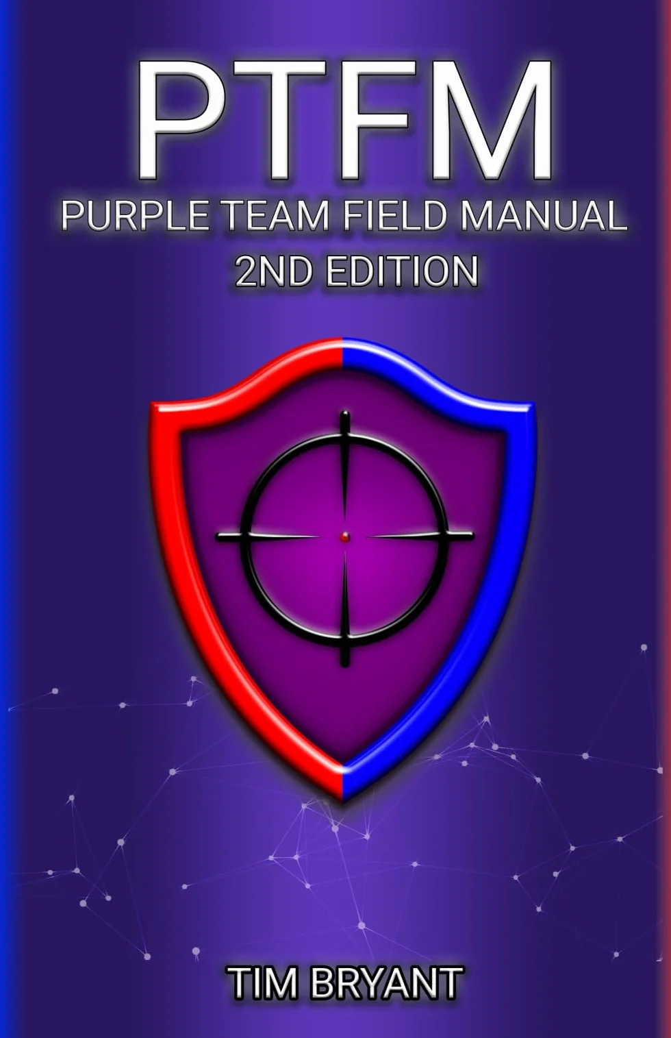 PTFM 2nd Edition: Purple Team Field Manual