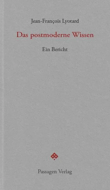 Das postmoderne Wissen: Ein Bericht