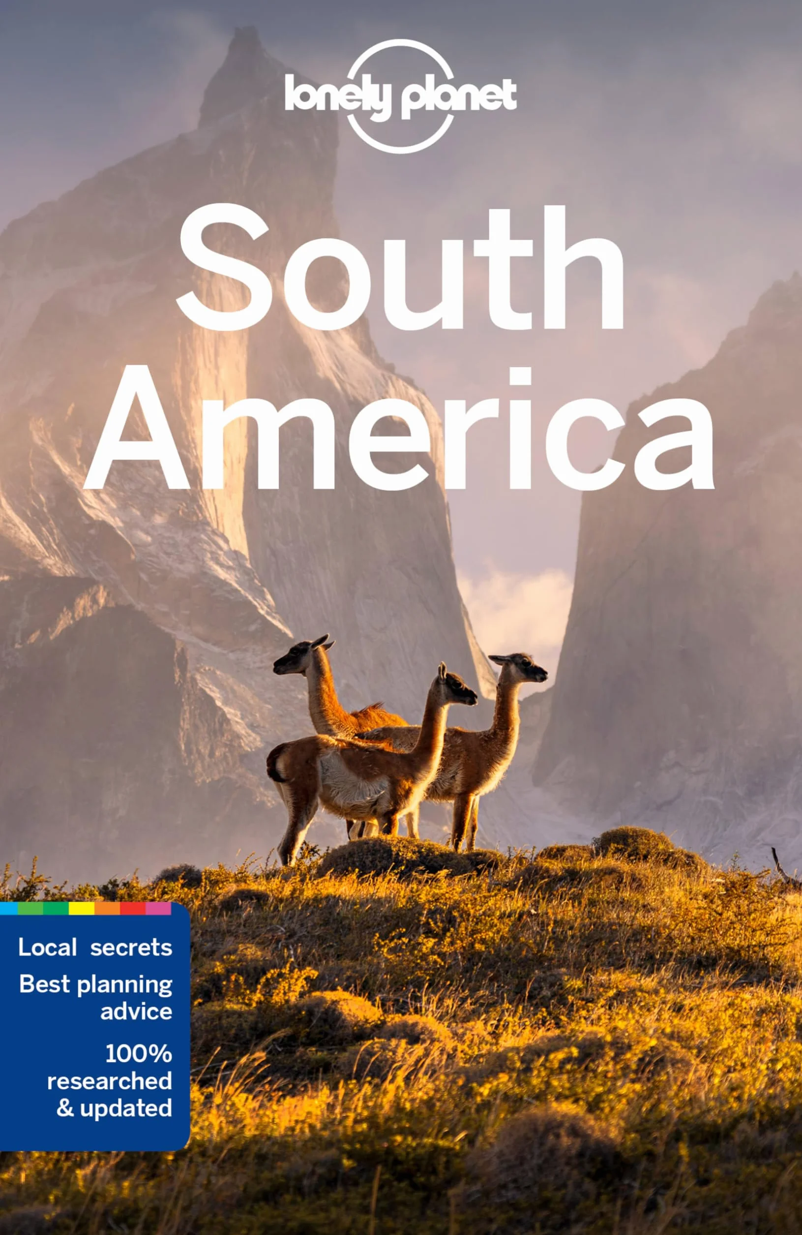 South America: Detailed Itineraries Travel Like a Local Insider Tips Covers Argentina, Brazil, Colombia, Peru, and More