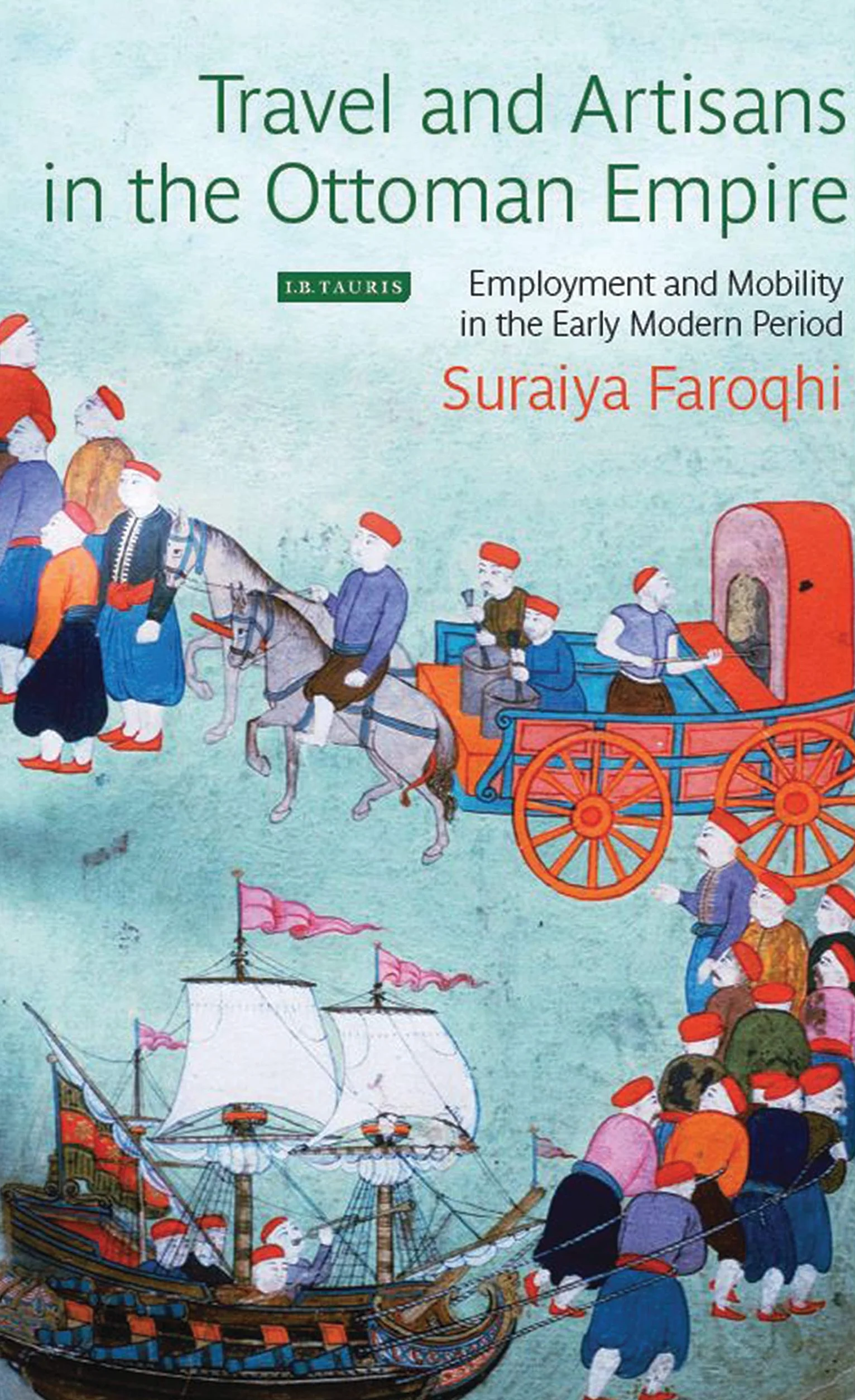 Travel and Artisans in the Ottoman Empire: Employment and Mobility in the Early Modern Era
