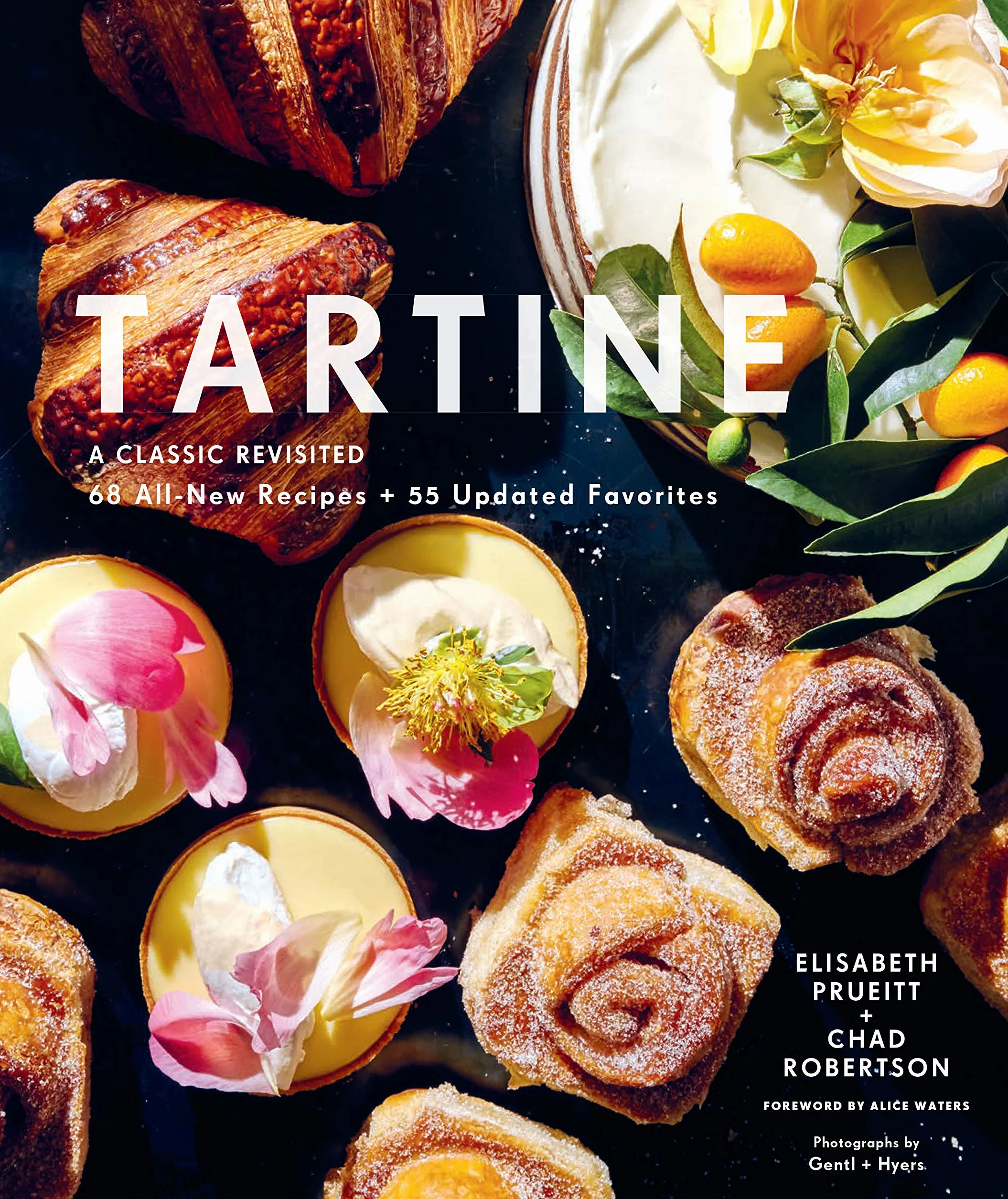 Tartine: Revised Edition: A Classic Revisited: 68 All-New Recipes + 55 Updated Favorites