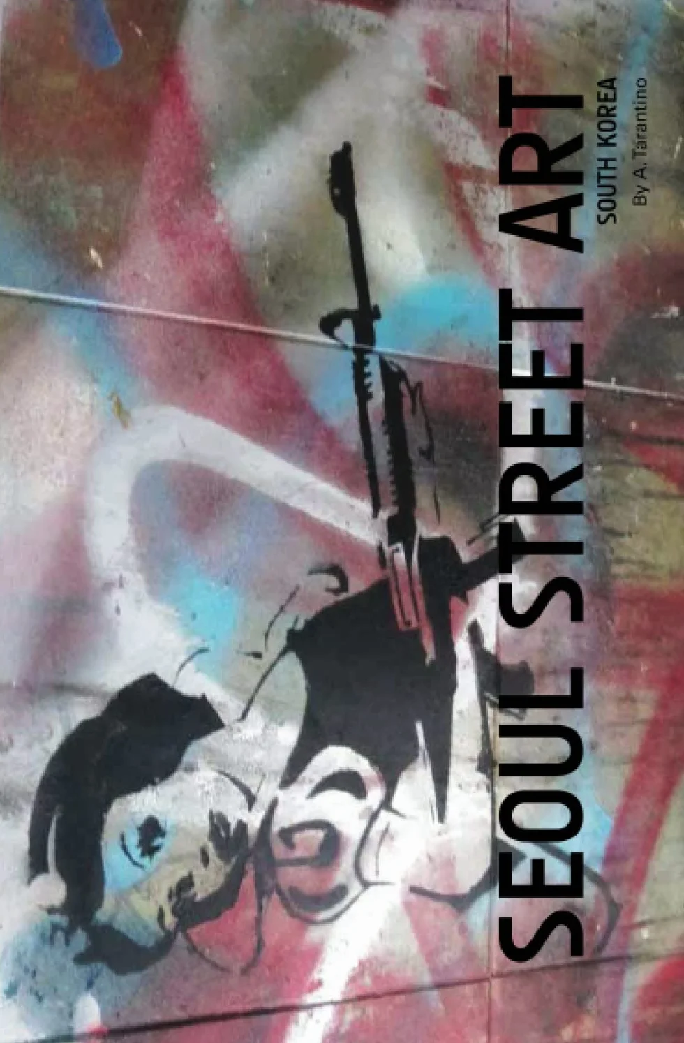Seoul Street Art Volume Three (Revised Edition): A Visual Time Capsule Beyond Graffiti