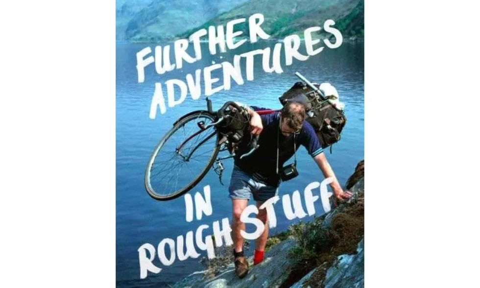 Further Adventures in Rough Stuff: The Rough-Stuff Fellowship Archive Vol 2