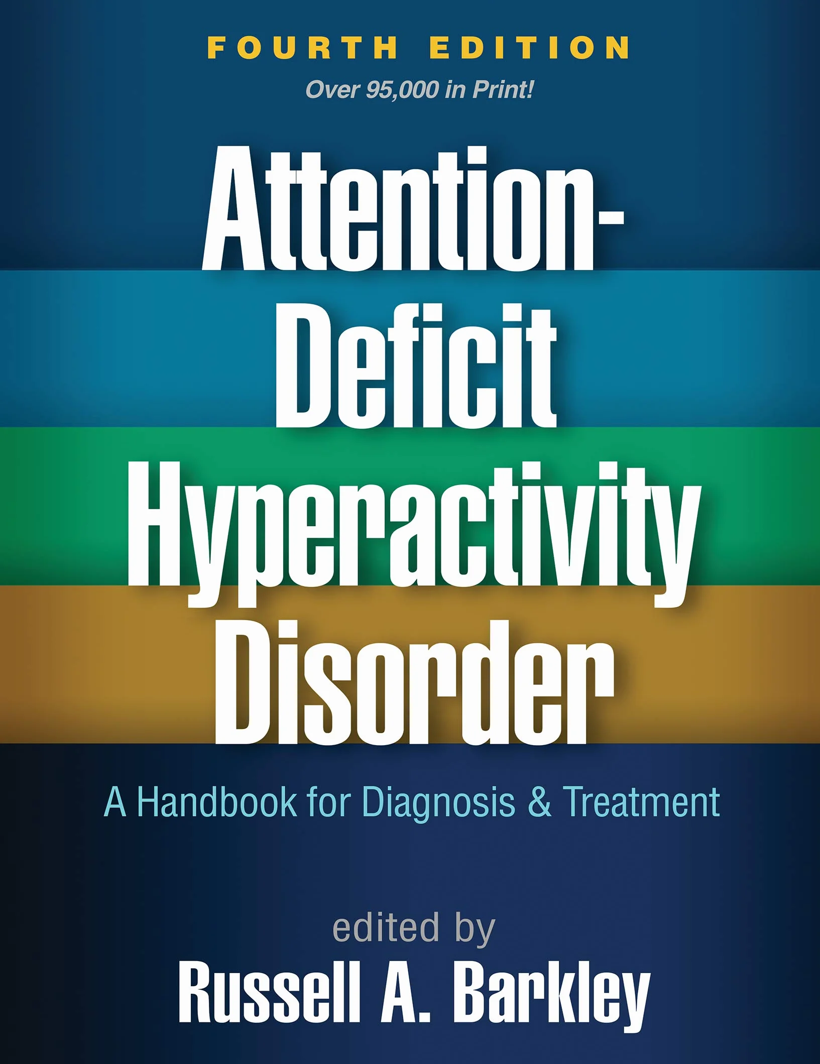 Attention-Deficit Hyperactivity Disorder, Fourth Edition: A Handbook for Diagnosis and Treatment