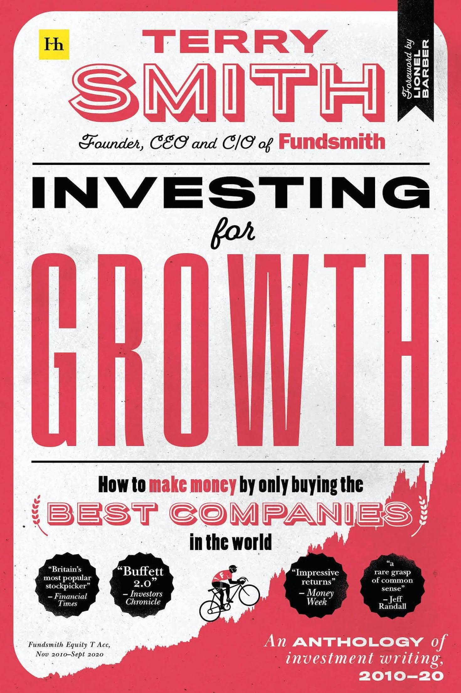 Investing for Growth: How to Make Money by Only Buying the Best Companies in the World - An Anthology of Investment Writing, 2010-20