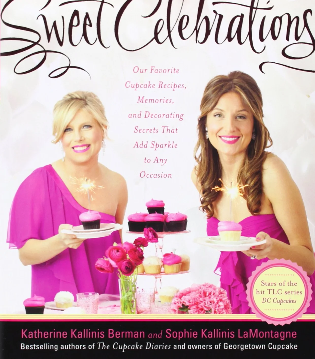 Sweet Celebrations: Our Favorite Cupcake Recipes, Memories, and Decorating Secrets That Add Sparkle to Any Occasion