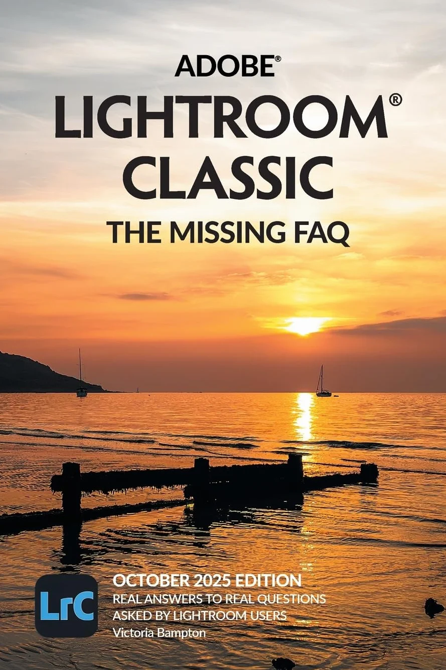 Adobe Lightroom Classic - The Missing FAQ (2025 Release): Real Answers to Real Questions Asked by Lightroom Users