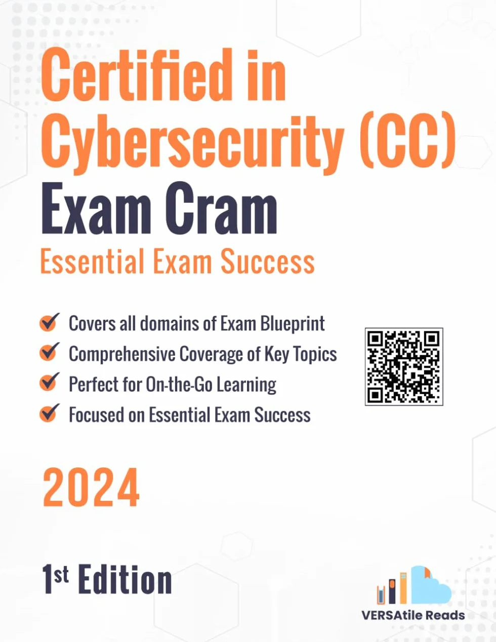 Certified in Cybersecurity (CC) Exam Cram Essential Exam Success: 1st Edition - 2024