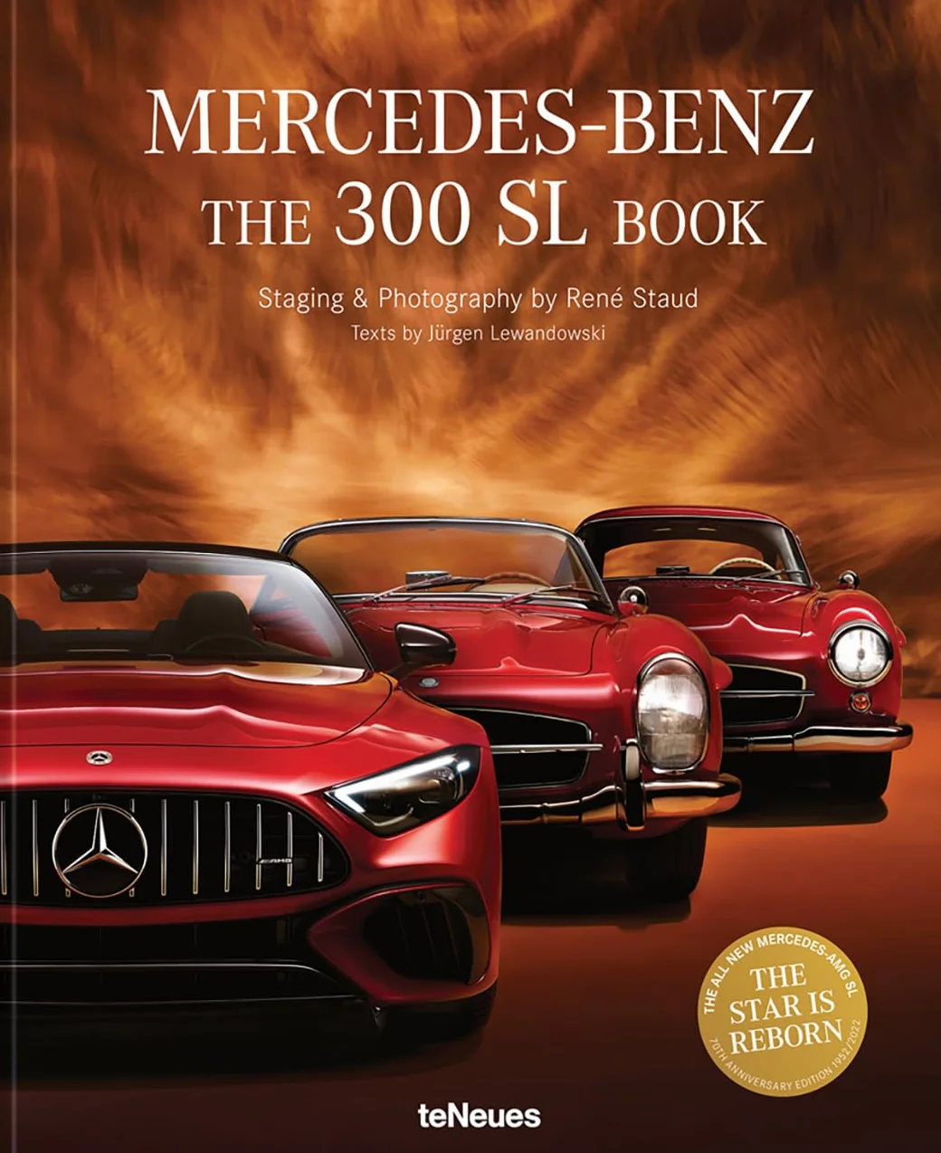 The Mercedes-Benz 300 SL Book Revised 70 Years Anniversary: The 300 SL Book. Revised 70 Years Anniversary Edition