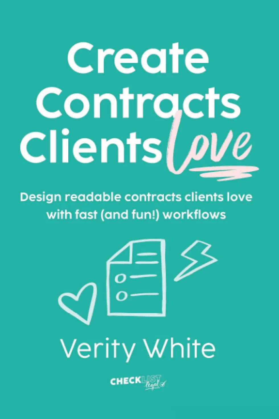 Create Contracts Clients Love: Design readable contracts your clients will love with fast and (fun!) workflows