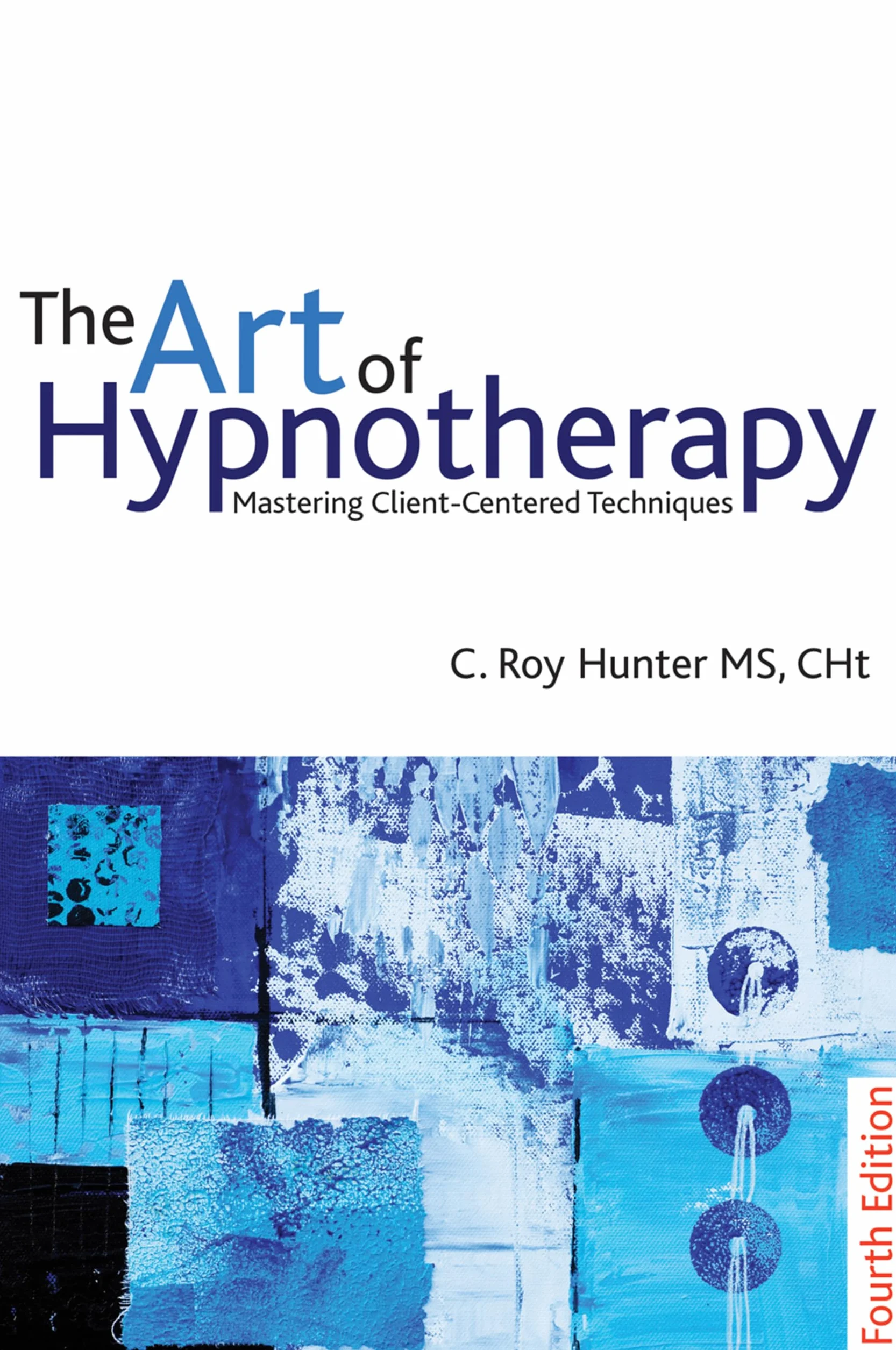 The Art of Hypnotherapy: Mastering Client-Centered Techniques